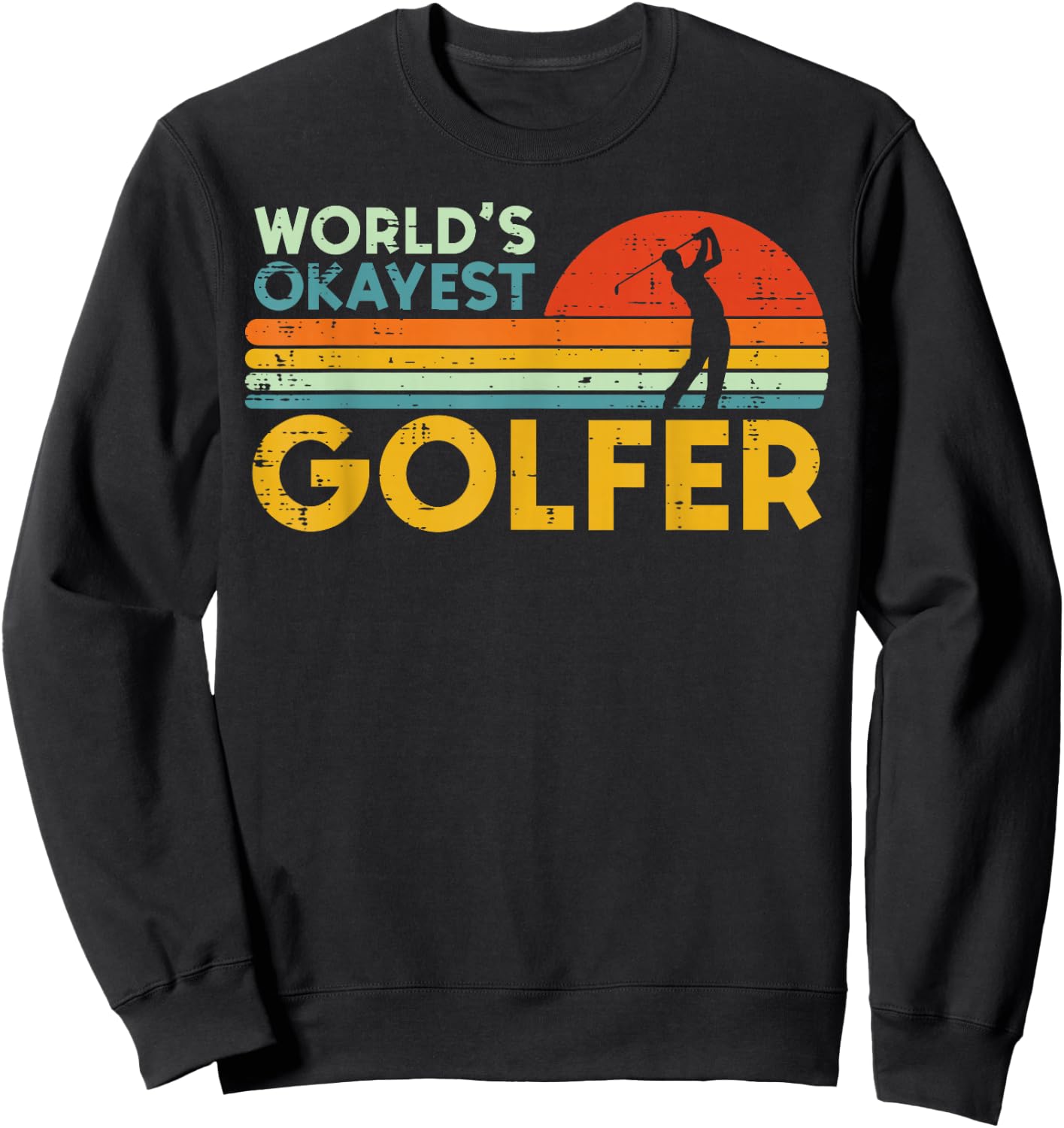 Worlds Okayest Golfer Retro Golf Joke Dad Men Women Kids Sweatshirt - Sweatshirt | Black