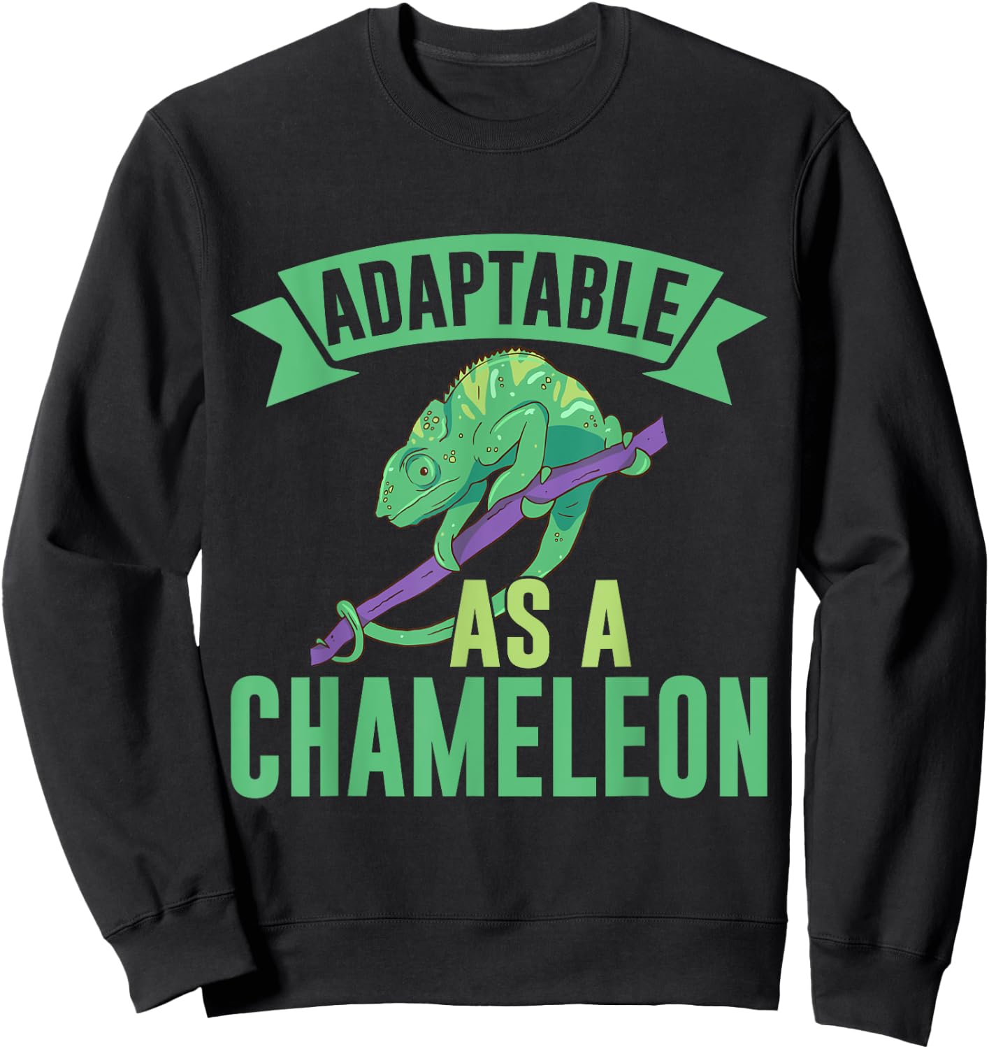 Adaptable as a Chameleon Sweatshirt - Sweatshirt | Black