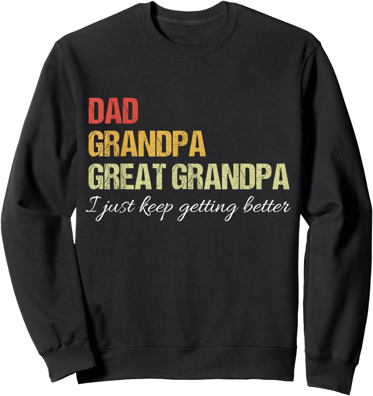 Fathers Day From Wife son kids Dad Grandpa Great Grandpa Sweatshirt - Sweatshirt | Black