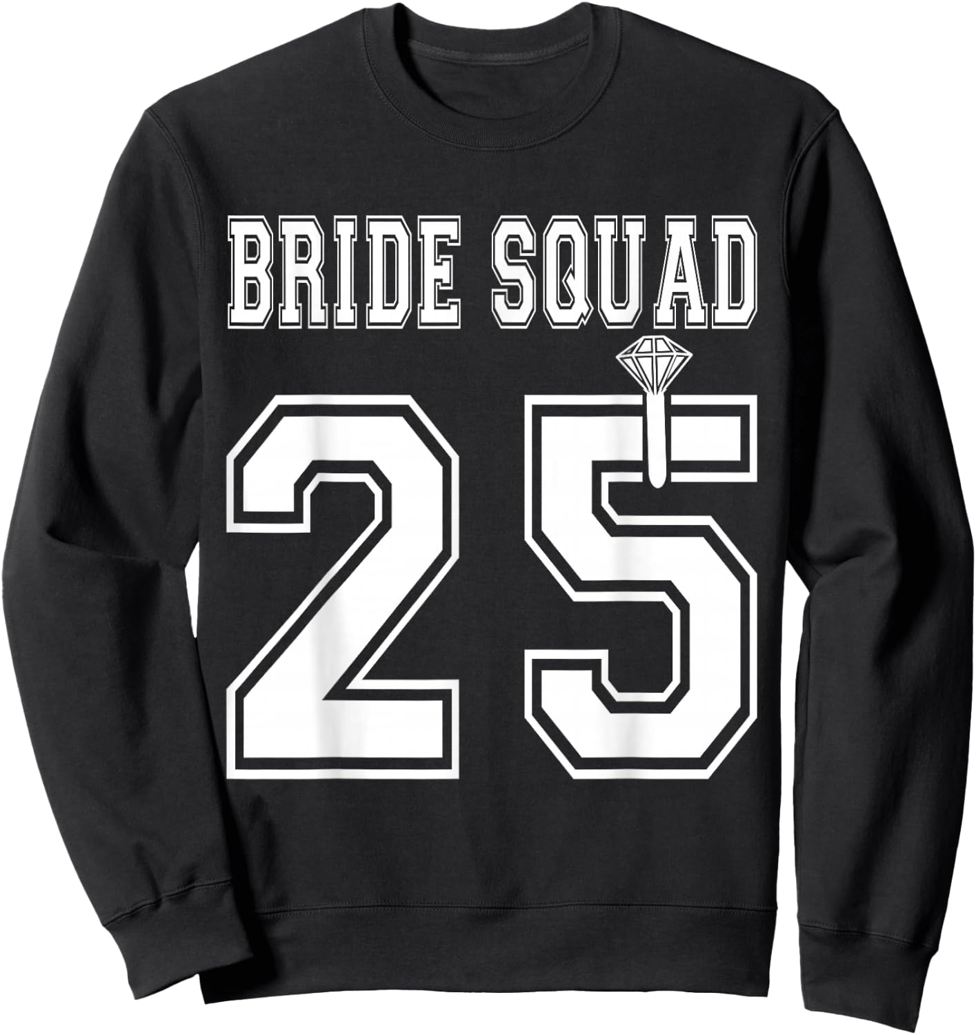 Bride Squad 2025 Bridal Party Bachelorette Team Group Shower Sweatshirt - Sweatshirt | Black