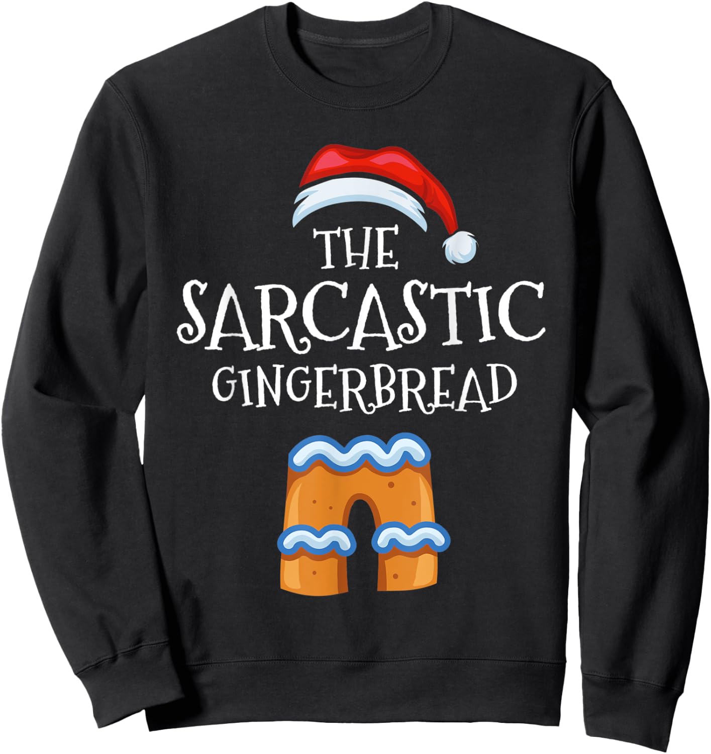 Sarcastic Gingerbread Family Matching Group Christmas Gift Sweatshirt - Sweatshirt | Black