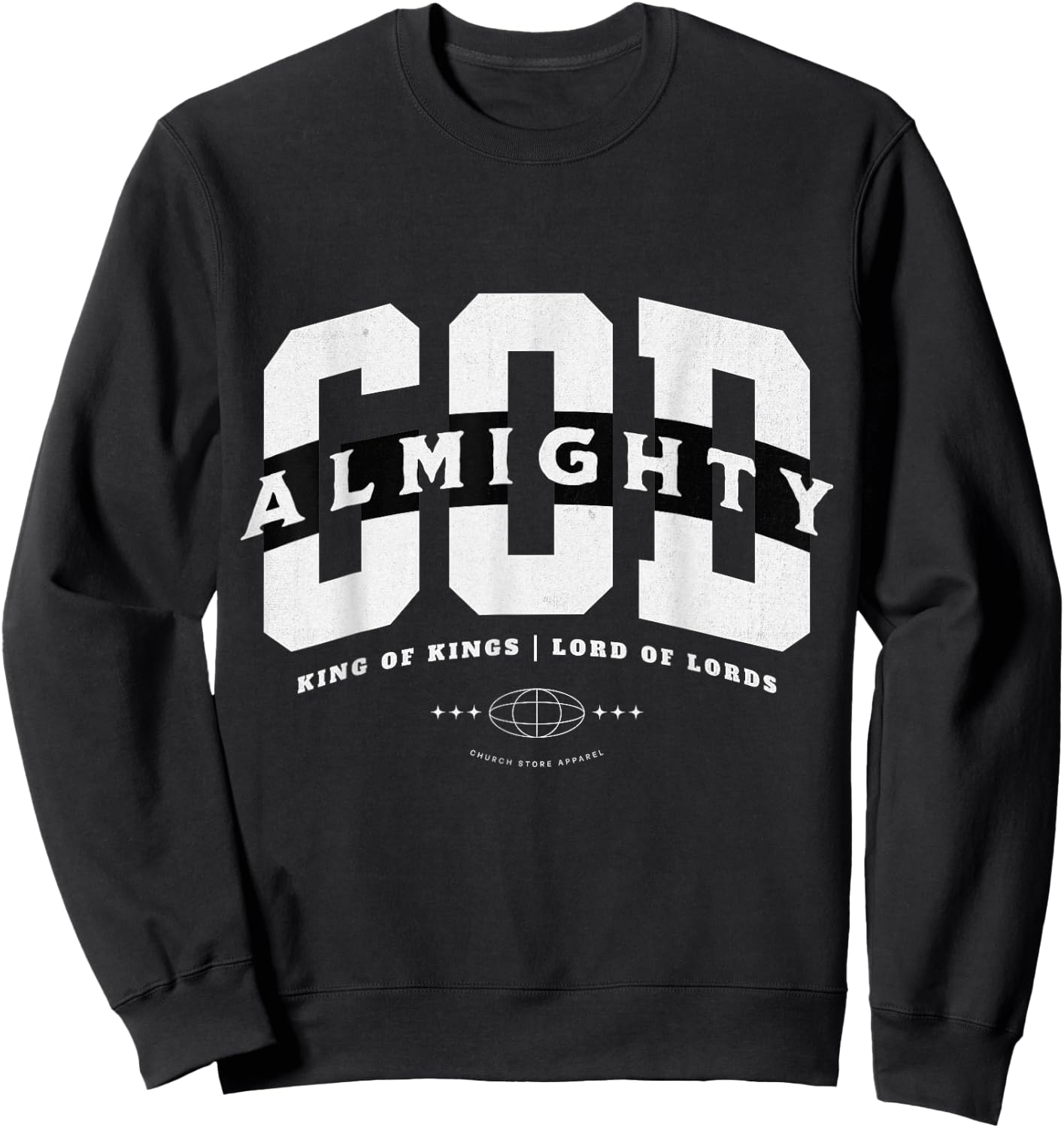 Big Bold God Almighty, King Of Kings, Lord Of Lords Emblem Sweatshirt - Sweatshirt | Black