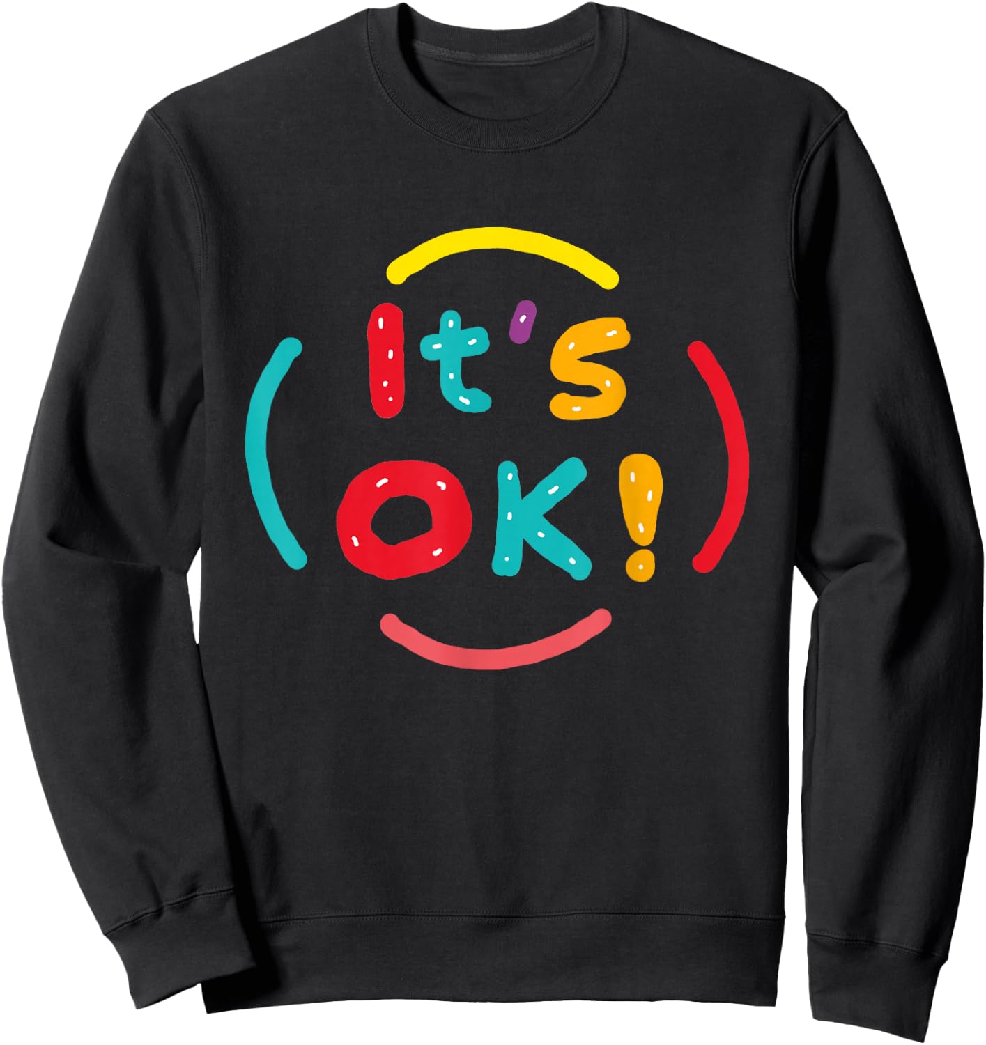It's OK! Sweatshirt - Sweatshirt | Black