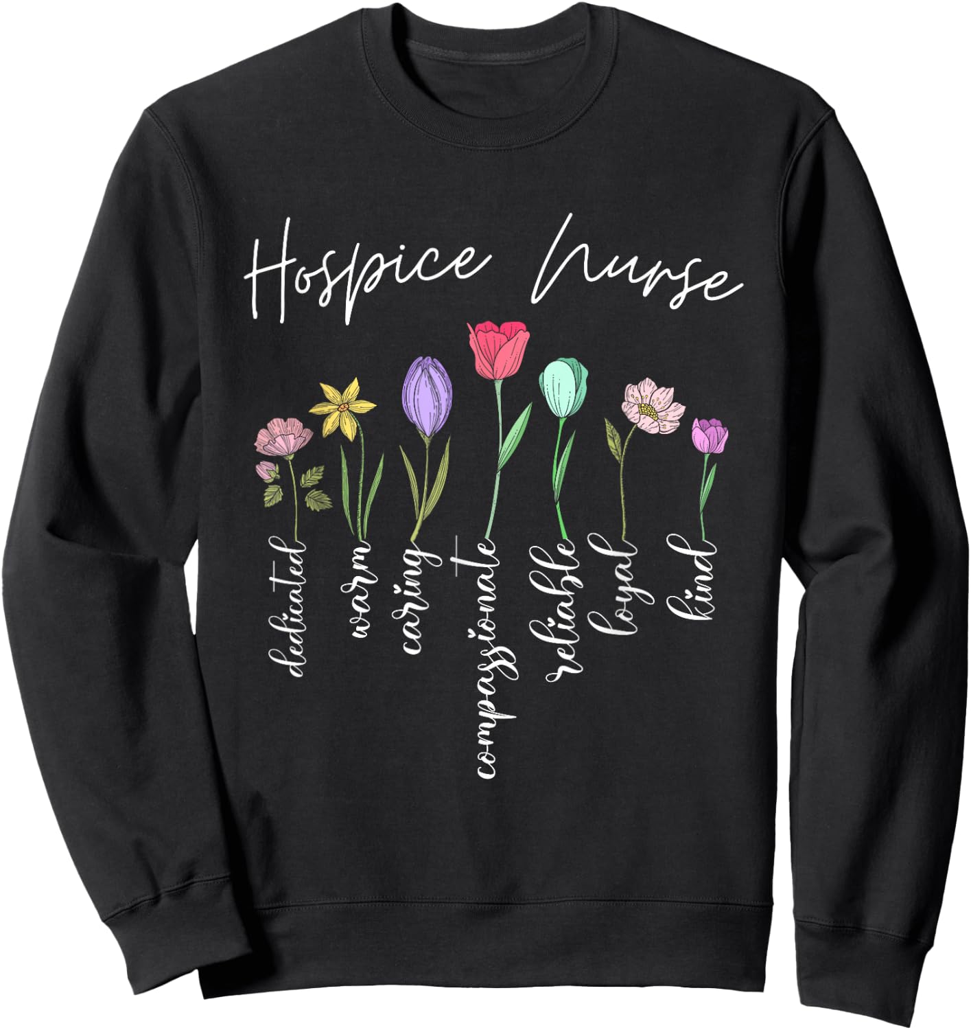 Hospice nurse for girls women flowers Hospice nurse floral Sweatshirt - Sweatshirt | Black