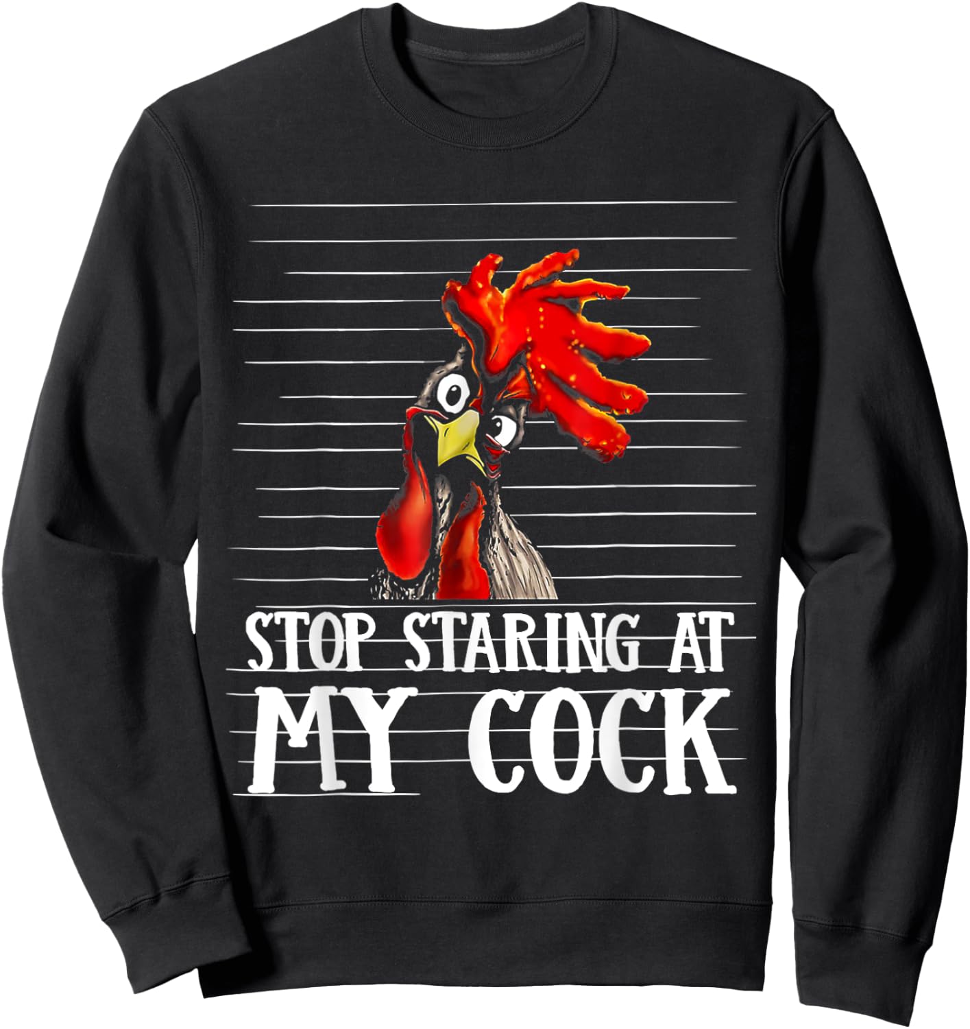 Stop Staring At My Cock Sweatshirt - Sweatshirt | Black