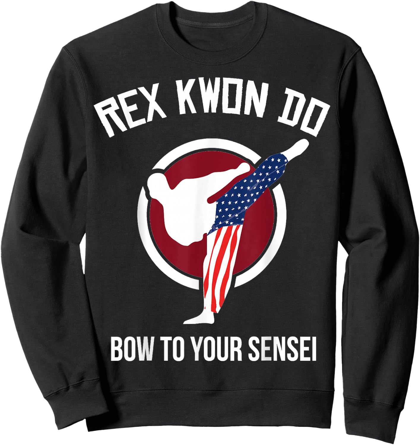 Dynamite Shirt Rex Kwon Do Bow To Your Front Design Sweatshirt - Sweatshirt | Black