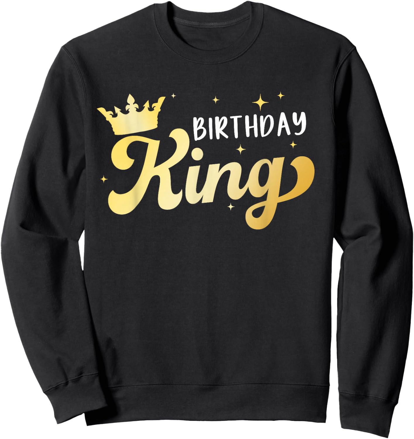 Birthday King For Boys And Men Matching Birthday Sweatshirt - Sweatshirt | Black