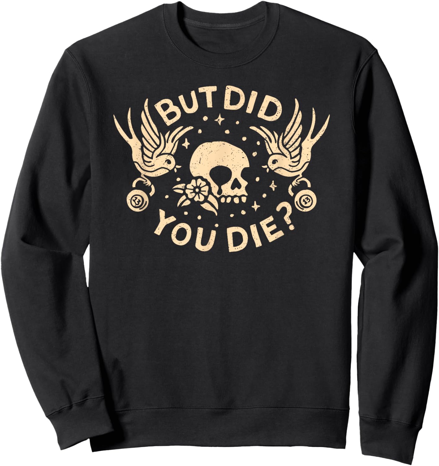 But Did You Die Retro Skull Tattoo Gym Funny Workout Sweatshirt - Sweatshirt | Black