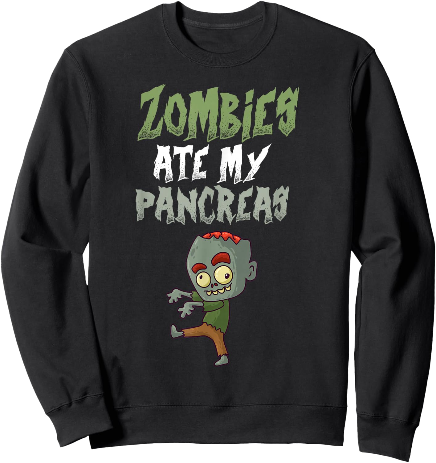 Zombies Ate My Pancreas T1D Type 1 Diabetes Halloween Party Sweatshirt - Sweatshirt | Black
