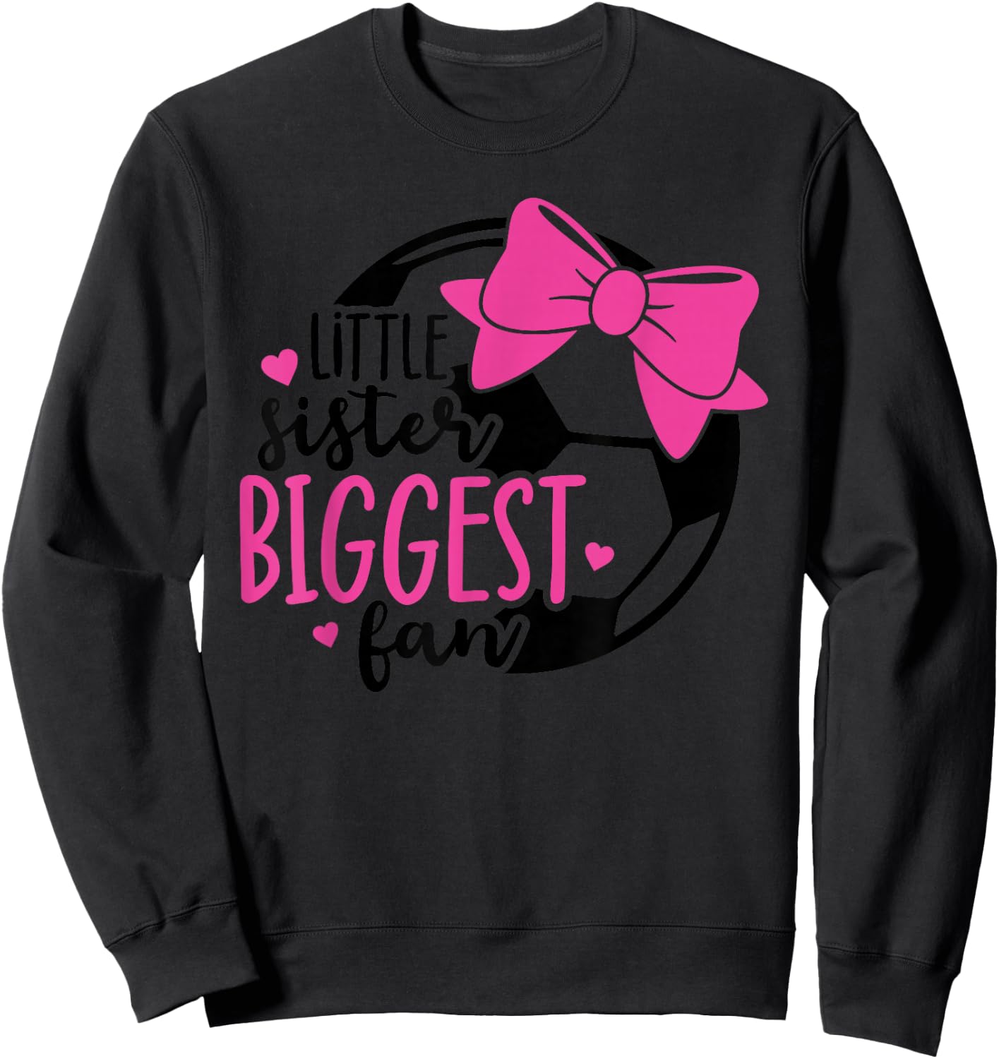 Little Sister Biggest Fan Soccer Sister Sis That my Brother Sweatshirt - Sweatshirt | Black