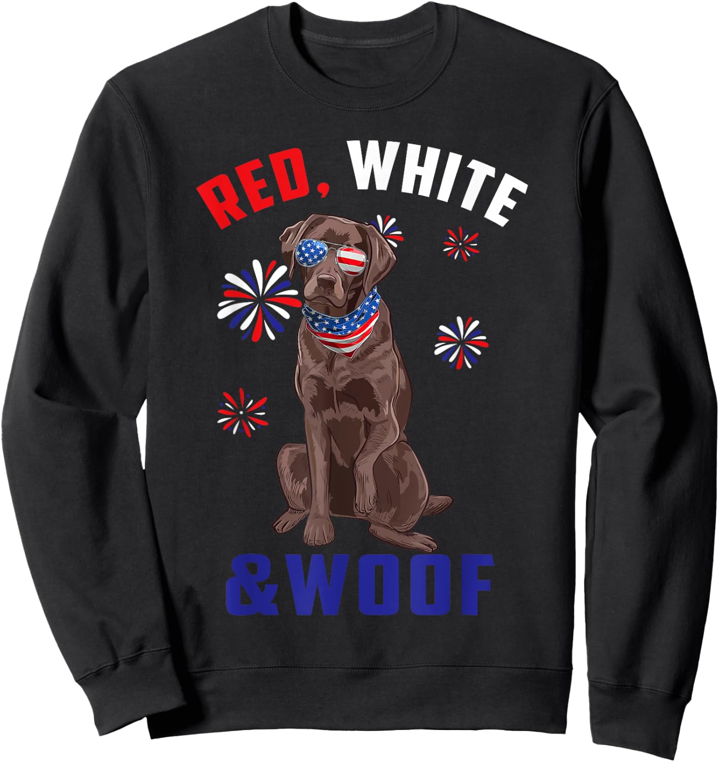 Red White And Woof Chocolate Labrador Dog Lover 4th Of July Men Sweatshirt - Sweatshirt | Black