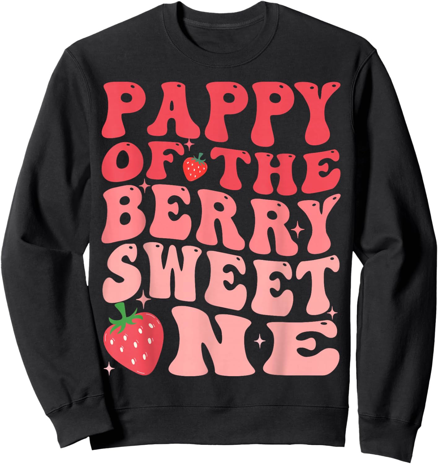 Pappy Of The Berry Sweet One 1st Birthday Strawberry Sweatshirt - Sweatshirt | Black