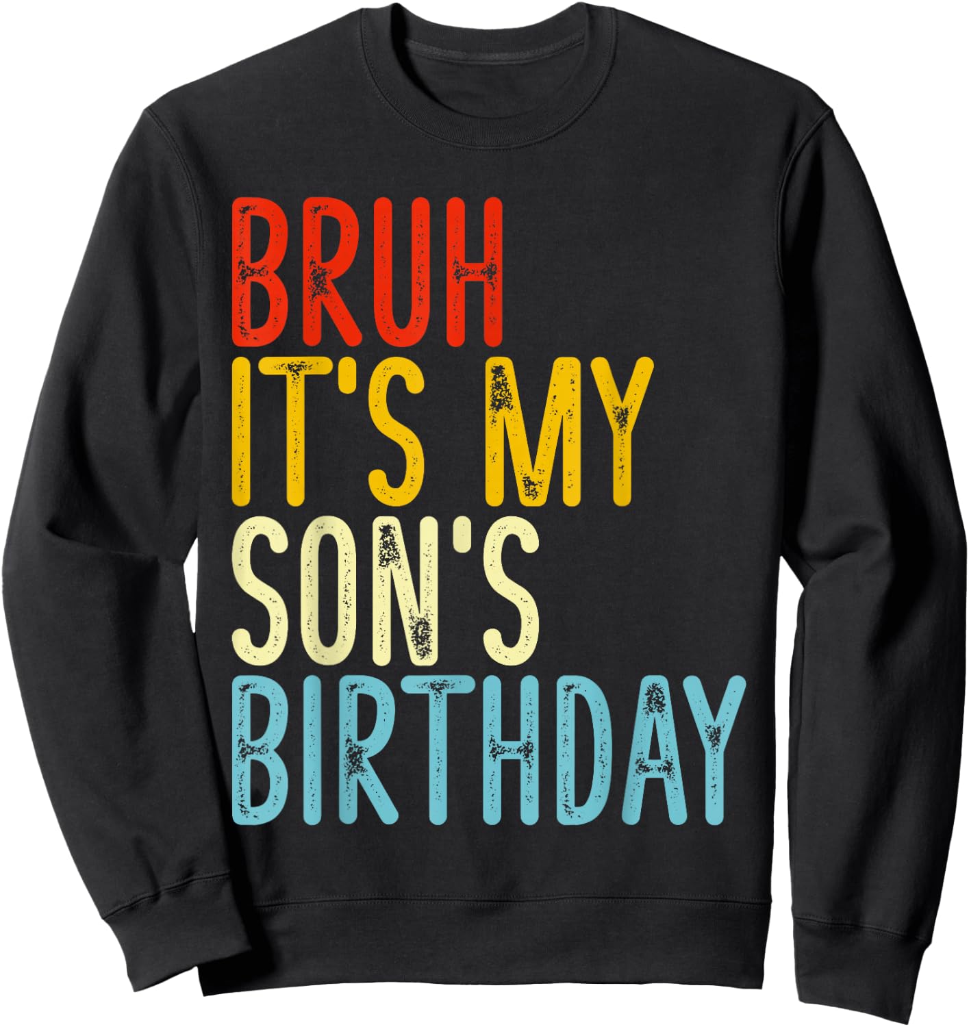 Bruh It's My Son's Birthday Funny Happy Vintage Boys Kids Sweatshirt - Sweatshirt | Black