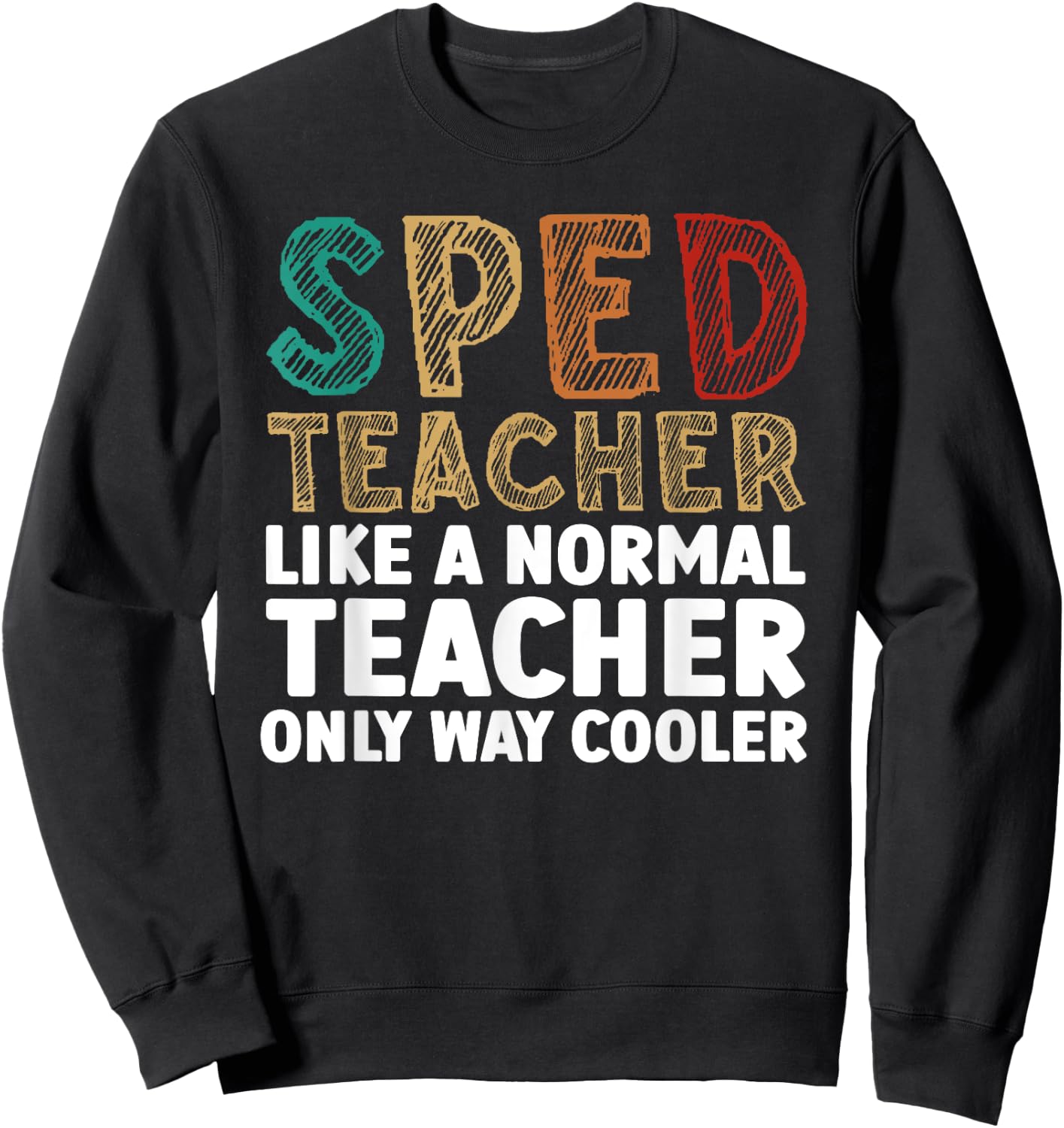 Funny Special Education Design Women SPED Teacher Sweatshirt - Sweatshirt | Black