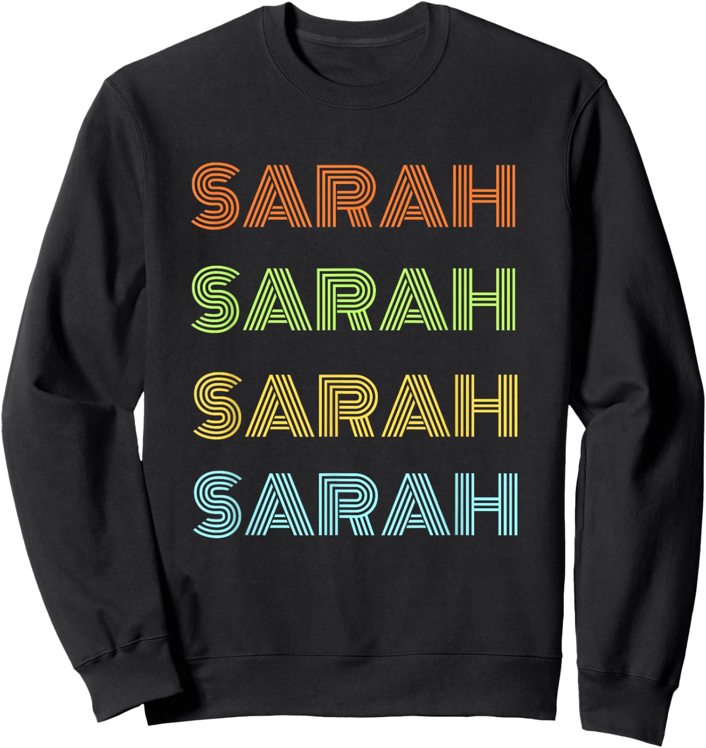 I love my girl Sarah classic Sarah girl named Sarah Sweatshirt - Sweatshirt | Black