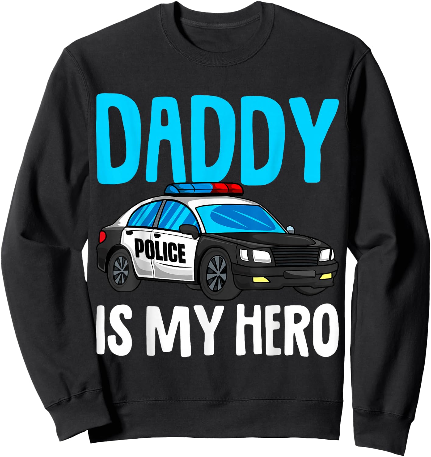Daddy is my Hero Police Toddler Police Officer Cop Boys Kids Sweatshirt - Sweatshirt | Black