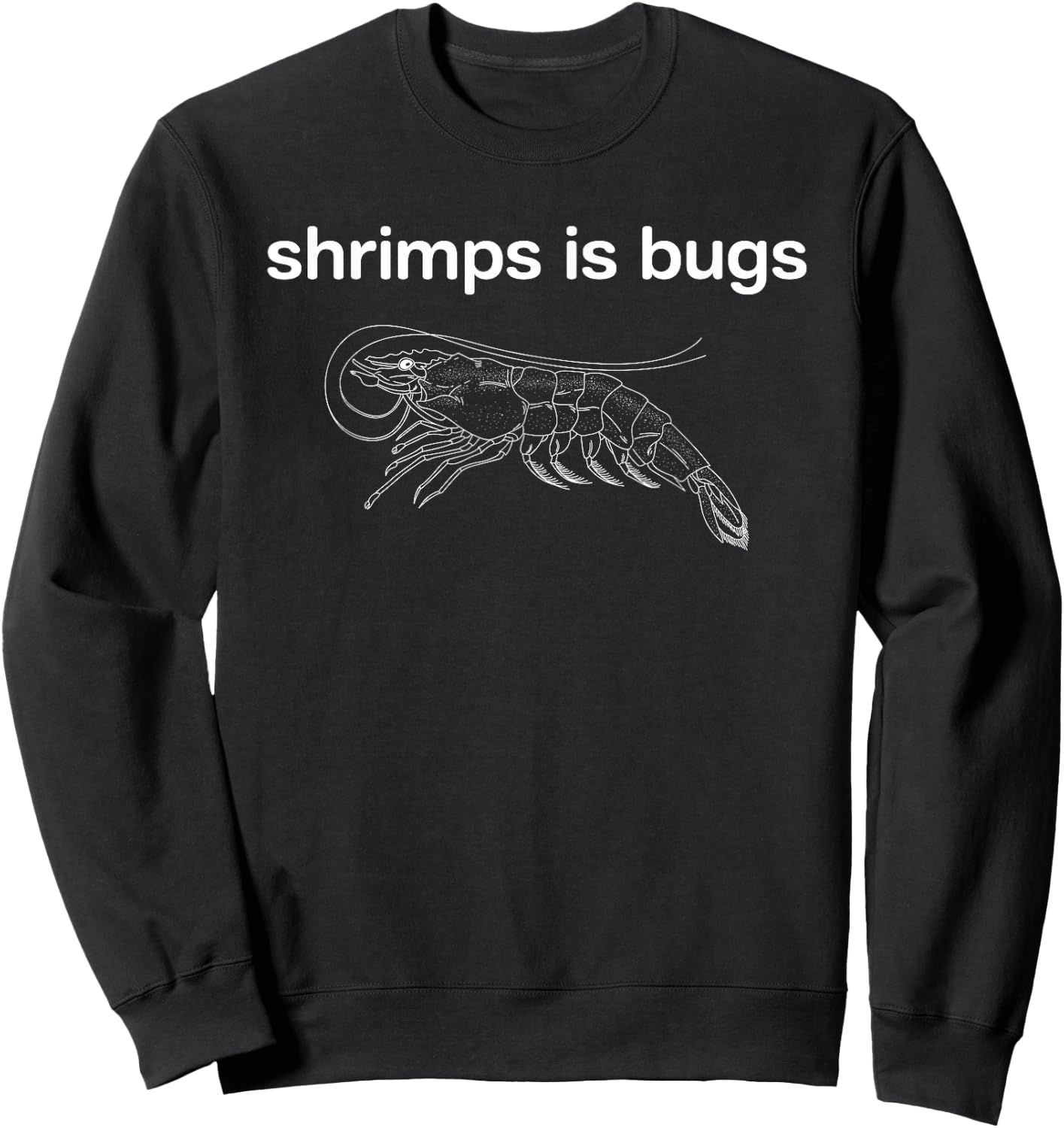 Shrimps Is Bugs Funny Women Sweatshirt - Sweatshirt | Black