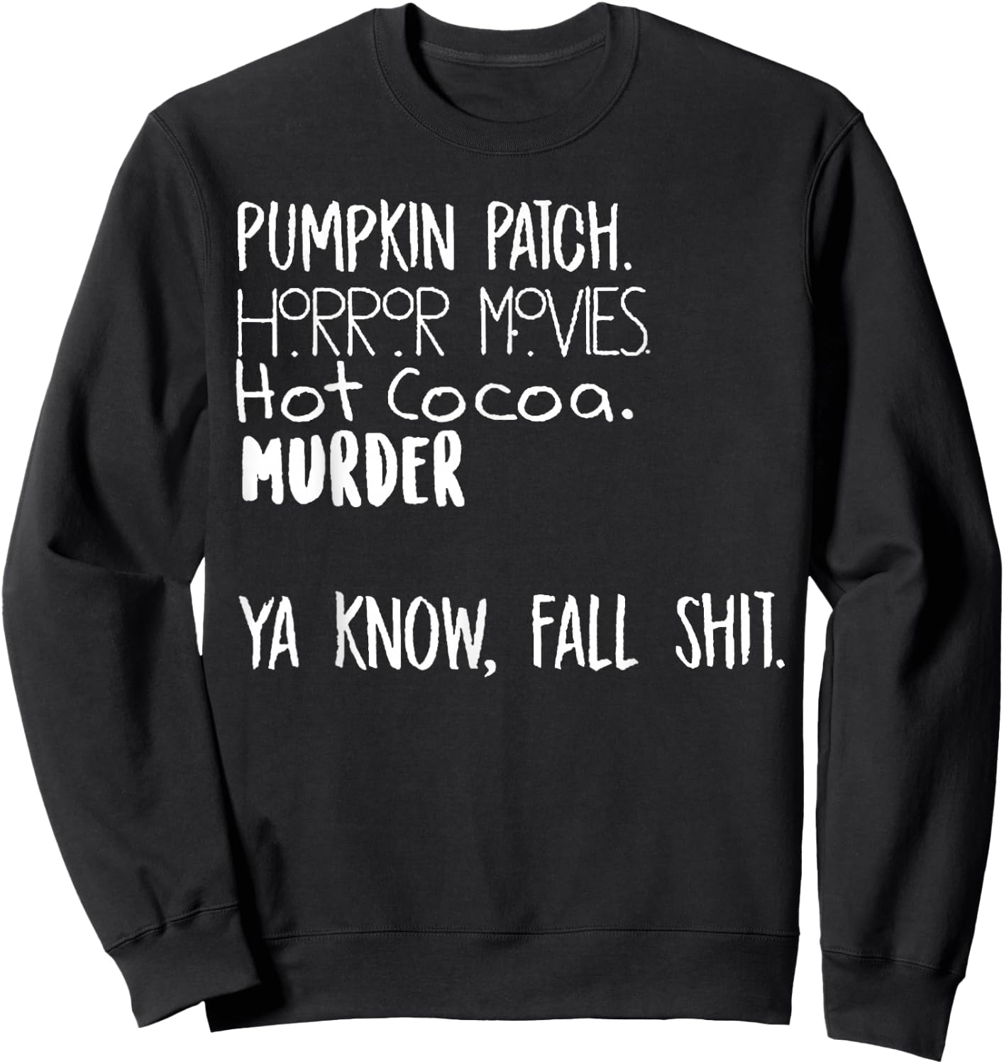 Pumpkin Patch Watch Horror Movie Hot Cocoa Murder Sweatshirt - Sweatshirt | Black