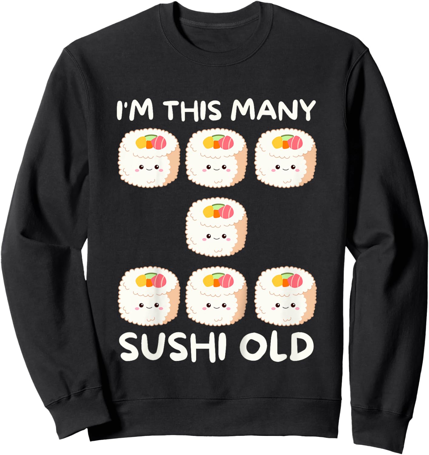 I'm This Many Sushi Old, Kawaii Sashimi 7th Birthday 7 Years Sweatshirt - Sweatshirt | Black