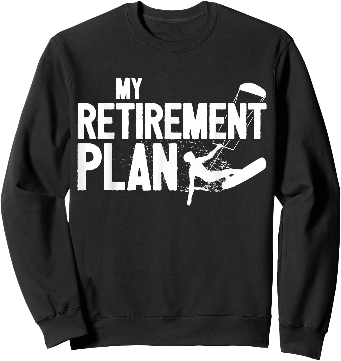 Retiree Kitesurfing Retirement Plan Father Kitesurfer Sweatshirt - Sweatshirt | Black