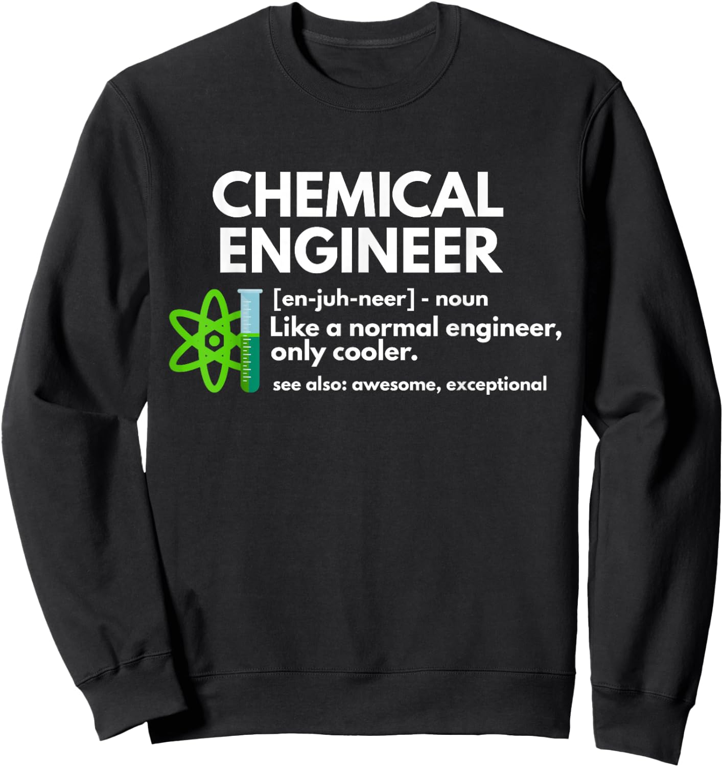 CMAtst Chemical Engineer - Men's & Women's Adults - Black - Small - Short Sleeve - Cotton & Polyester - Funny Chemical Engineer Definition Engineering Sweatshirt - Sweatshirt | Black