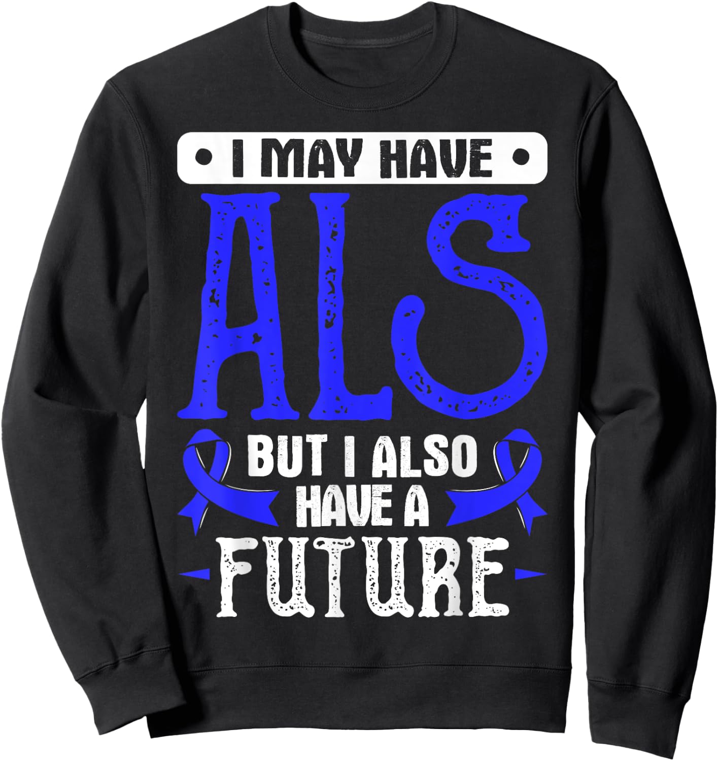 Lou Gehrig's Disease Awareness T Shirt - ALS Sweatshirt - Sweatshirt | Black