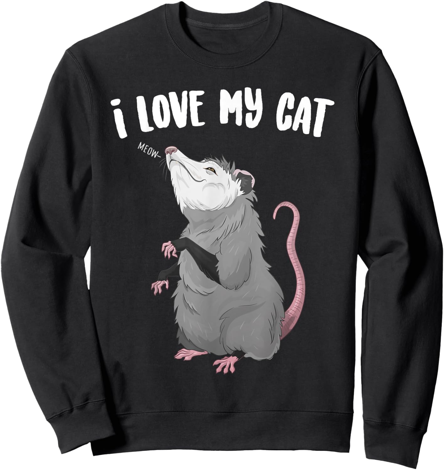 I Love My Cat Funny Animal Posum Sweatshirt - Sweatshirt | Black