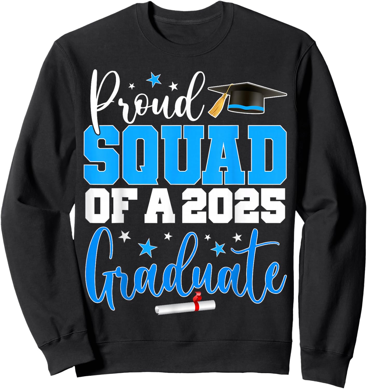 Squad Senior 2025 Proud Squad Of A Class Of 2025 Graduate Sweatshirt - Sweatshirt | Black