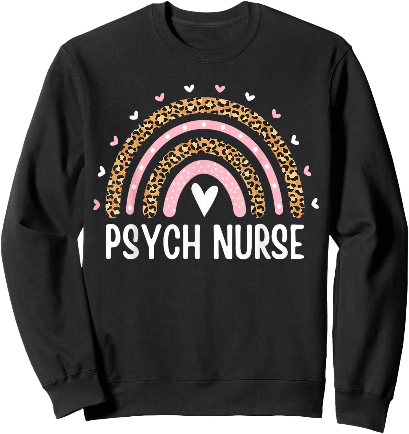 Psych Nurse Nursing Leopard Rainbow Psychiatric Nurse Women Sweatshirt - Sweatshirt | Black