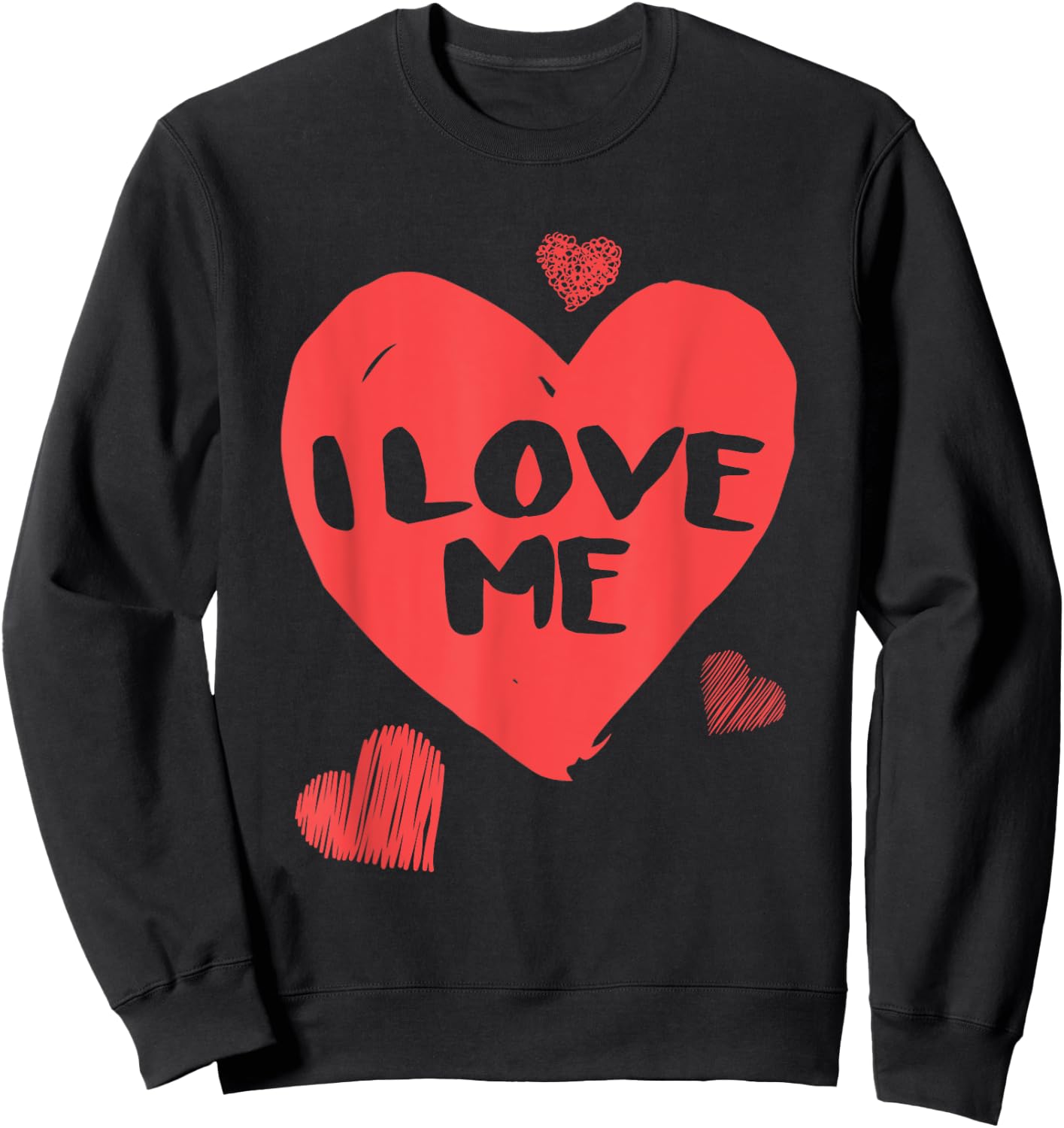 Valentine's I love me I love myself shirt Sweatshirt - Sweatshirt | Black