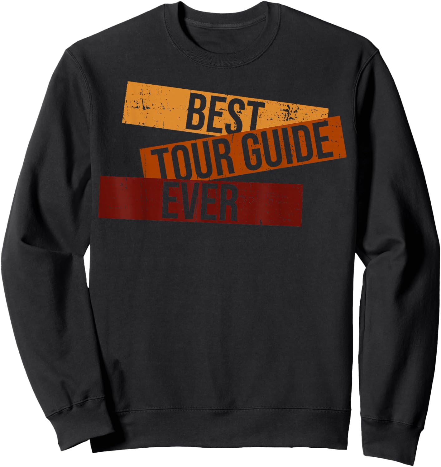 Funny Best Tour Guide Ever Best Tour Guide Tour Guides Sweatshirt - Sweatshirt | Black
