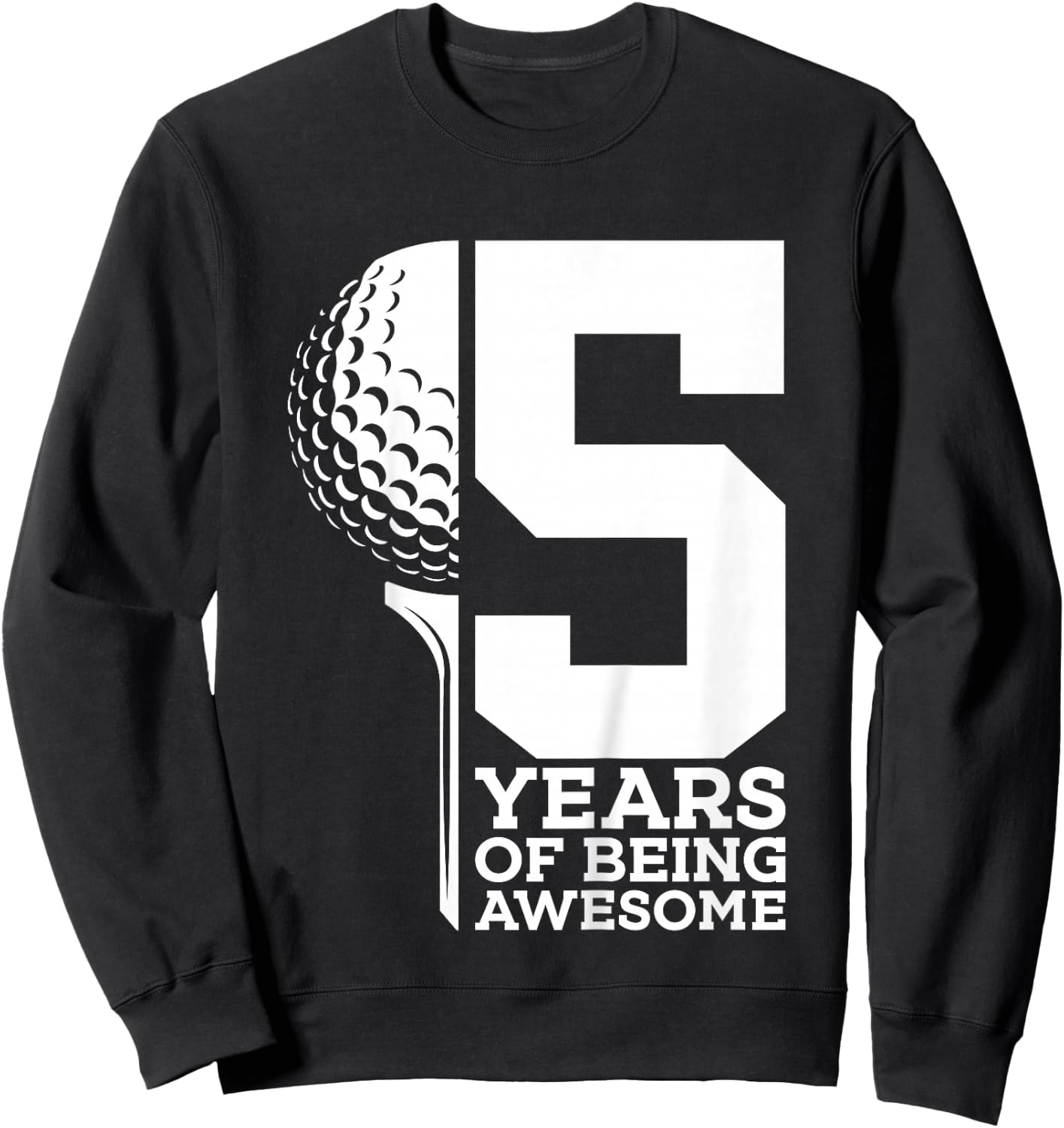 5 Years of Being Awesome Golf 5th Birthday Sweatshirt - Sweatshirt | Black