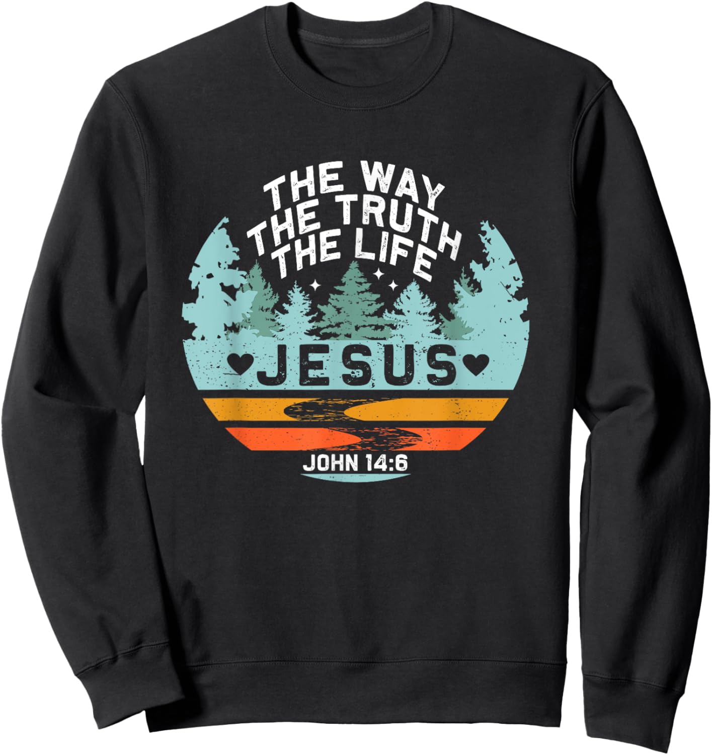 Jesus The Way The Truth Life Verse Religious Retro Nature Sweatshirt - Sweatshirt | Black