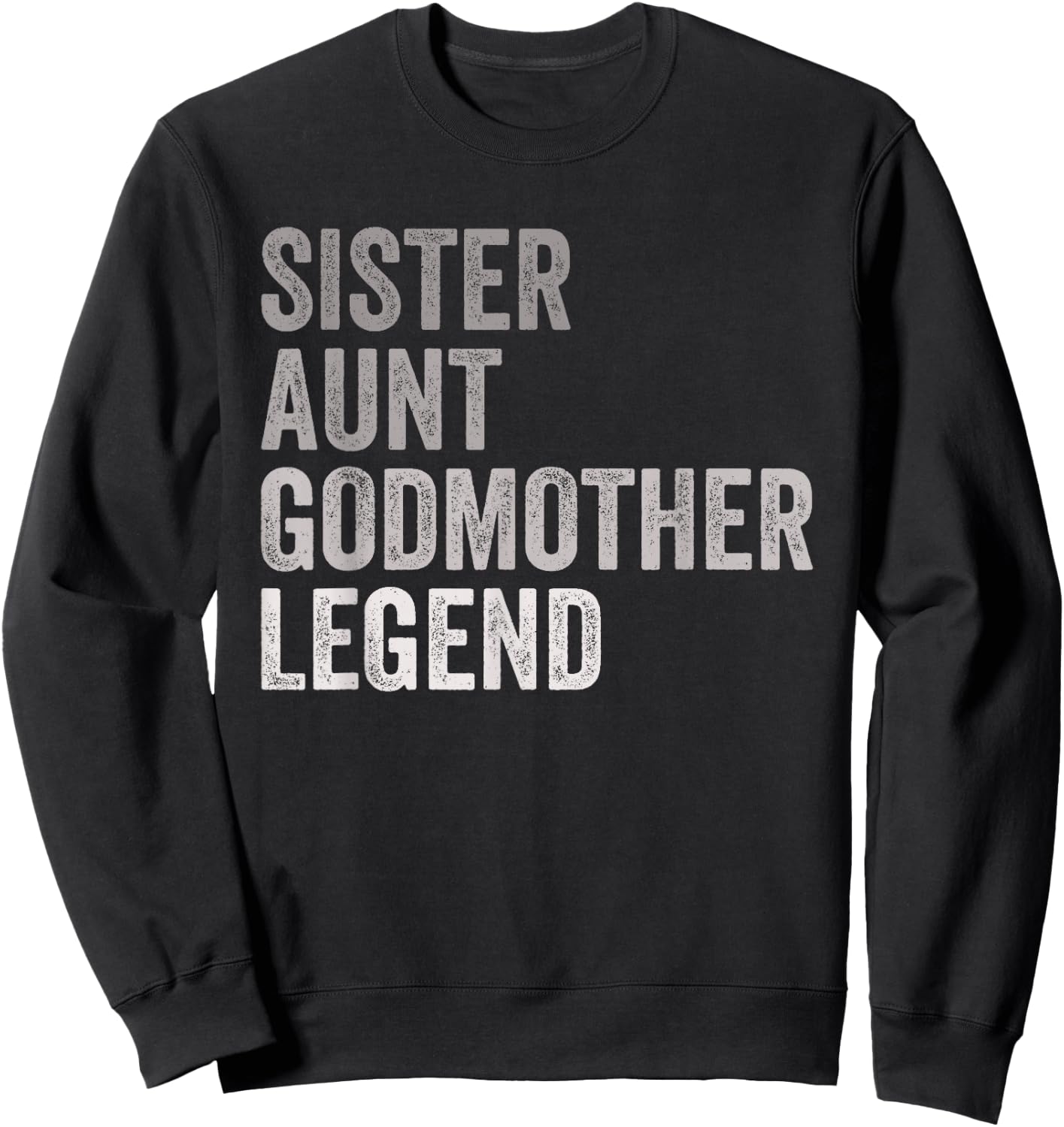 Sister Aunt Godmother Legend Auntie Godparent Proposal Sweatshirt - Sweatshirt | Black