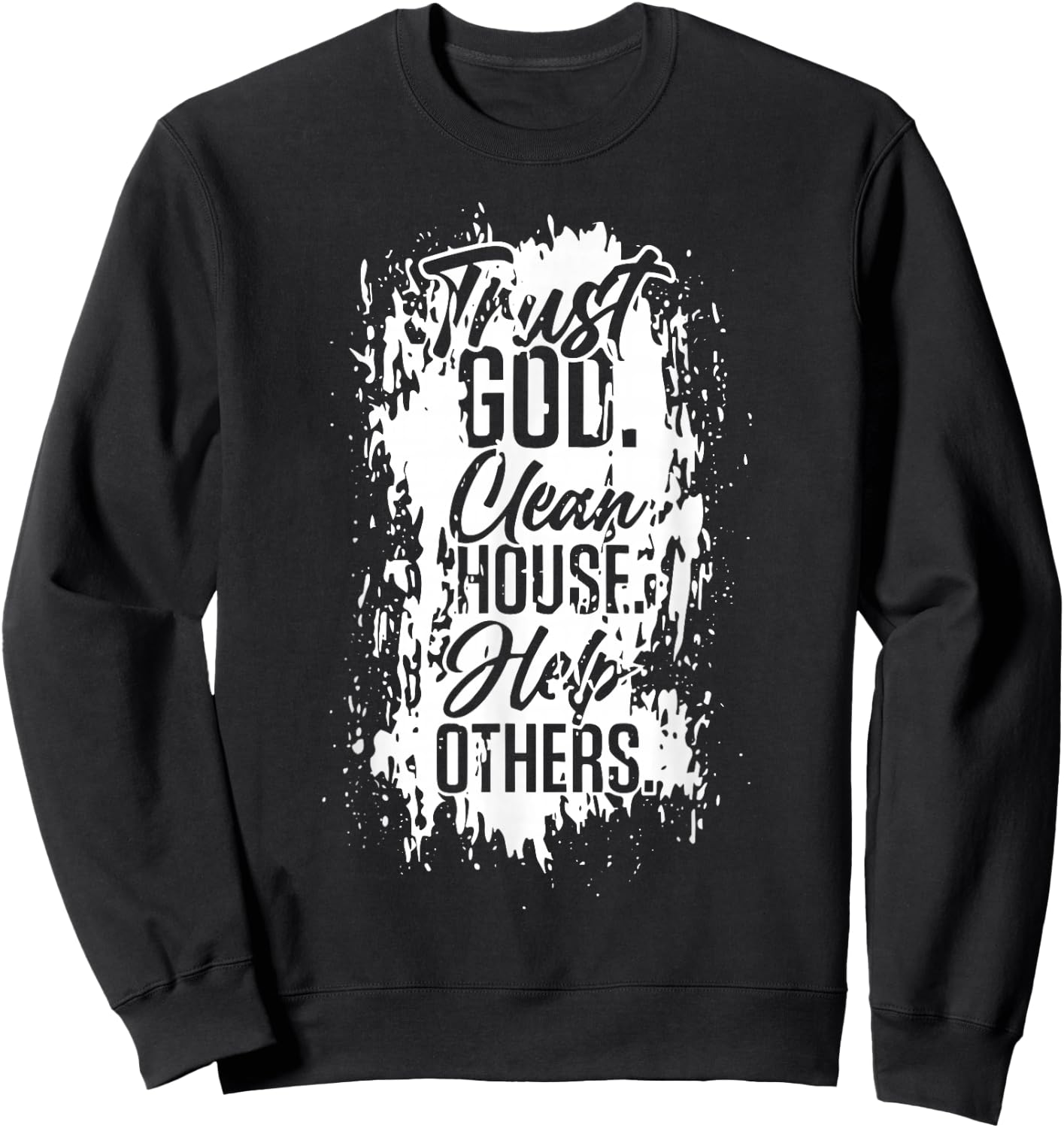 Vintage Trust God Clean House Help Others Alcoholic AA Sweatshirt - Sweatshirt | Black