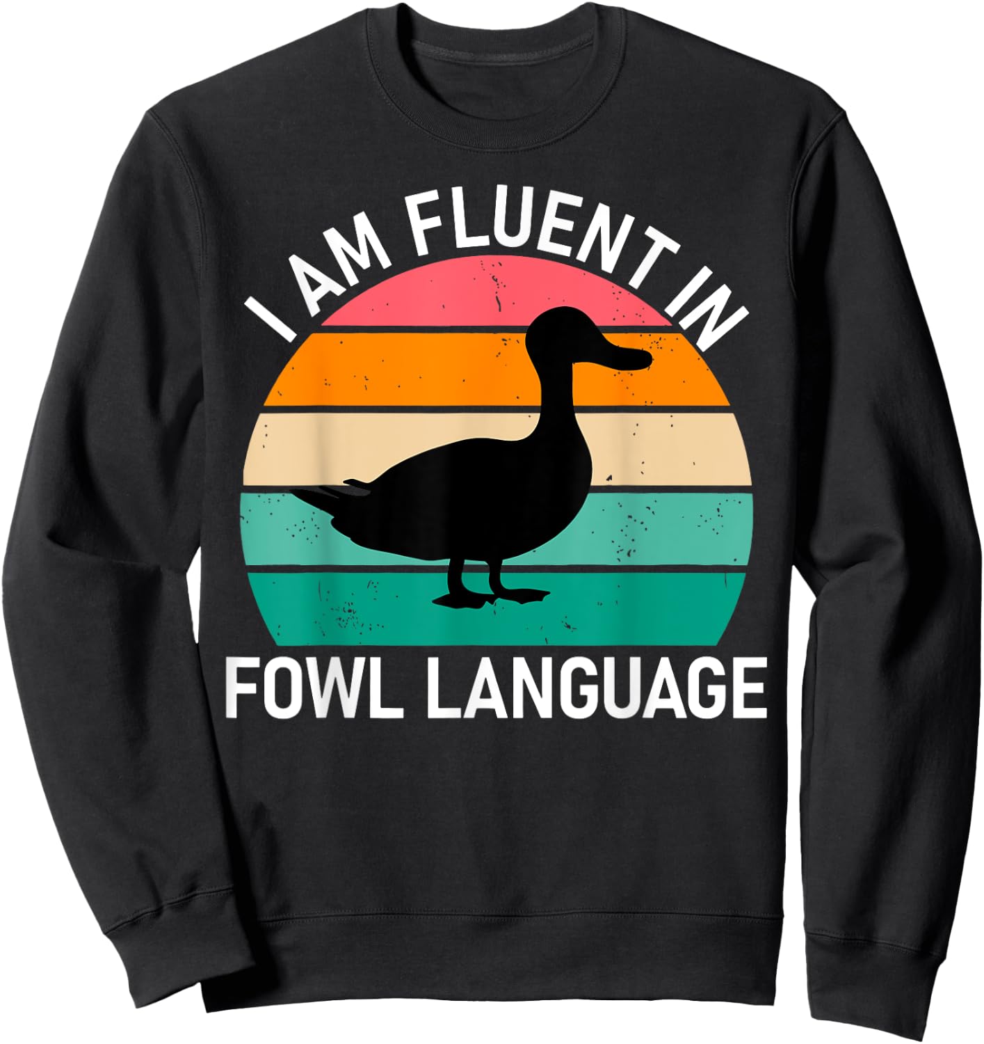 Vintage Funny Duck I Am Fluent In Fowl Language Farm Animal Sweatshirt - Sweatshirt | Black