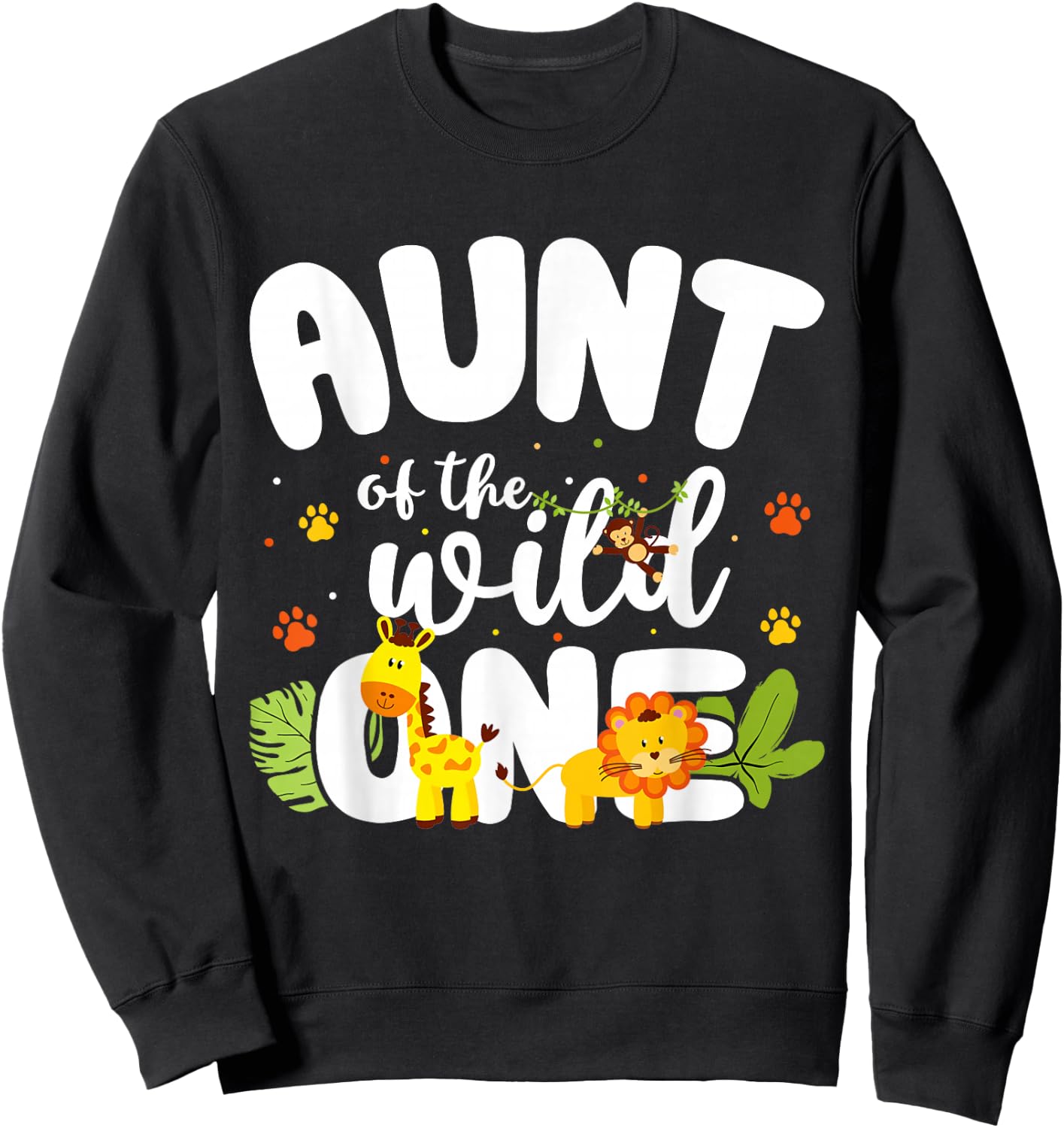Aunt of the Wild One Zoo Birthday Safari Jungle Animal Sweatshirt - Sweatshirt | Black