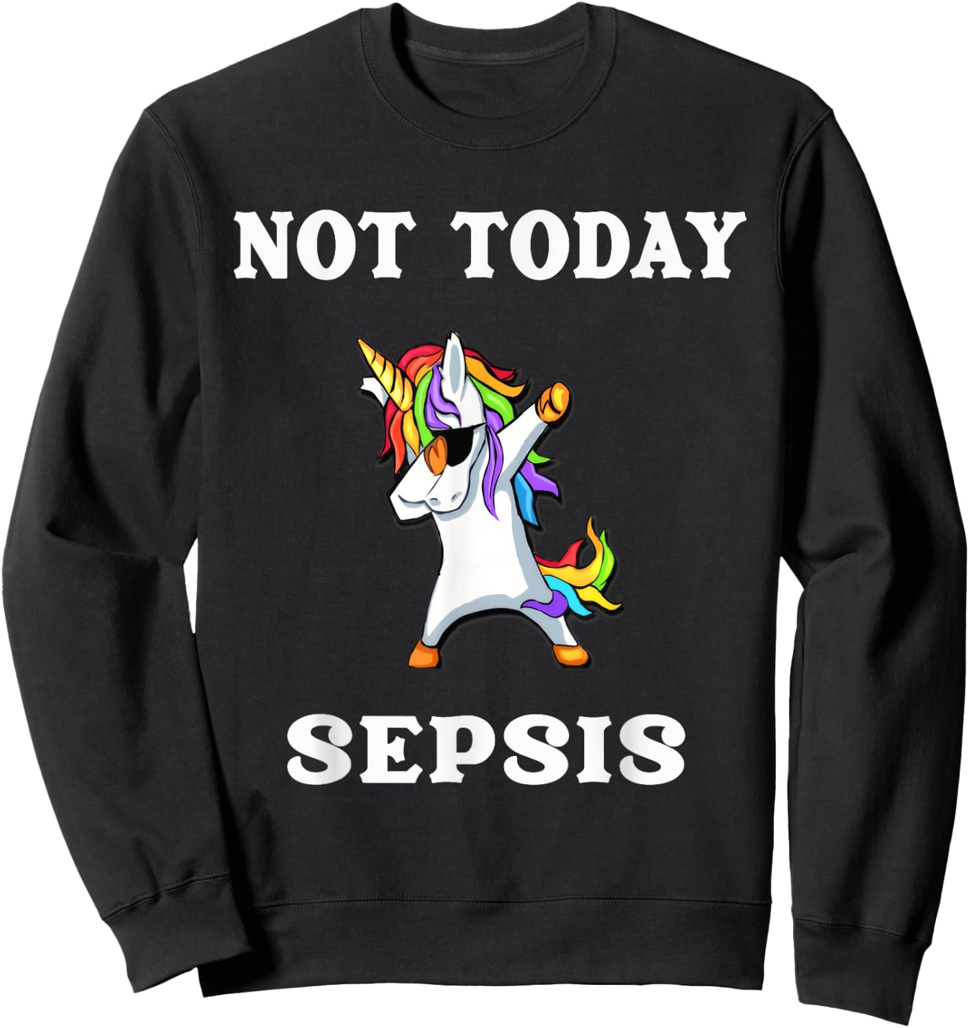 Not Today Sepsis Dabbing Unicorn Fighter Survivor Sweatshirt - Sweatshirt | Black