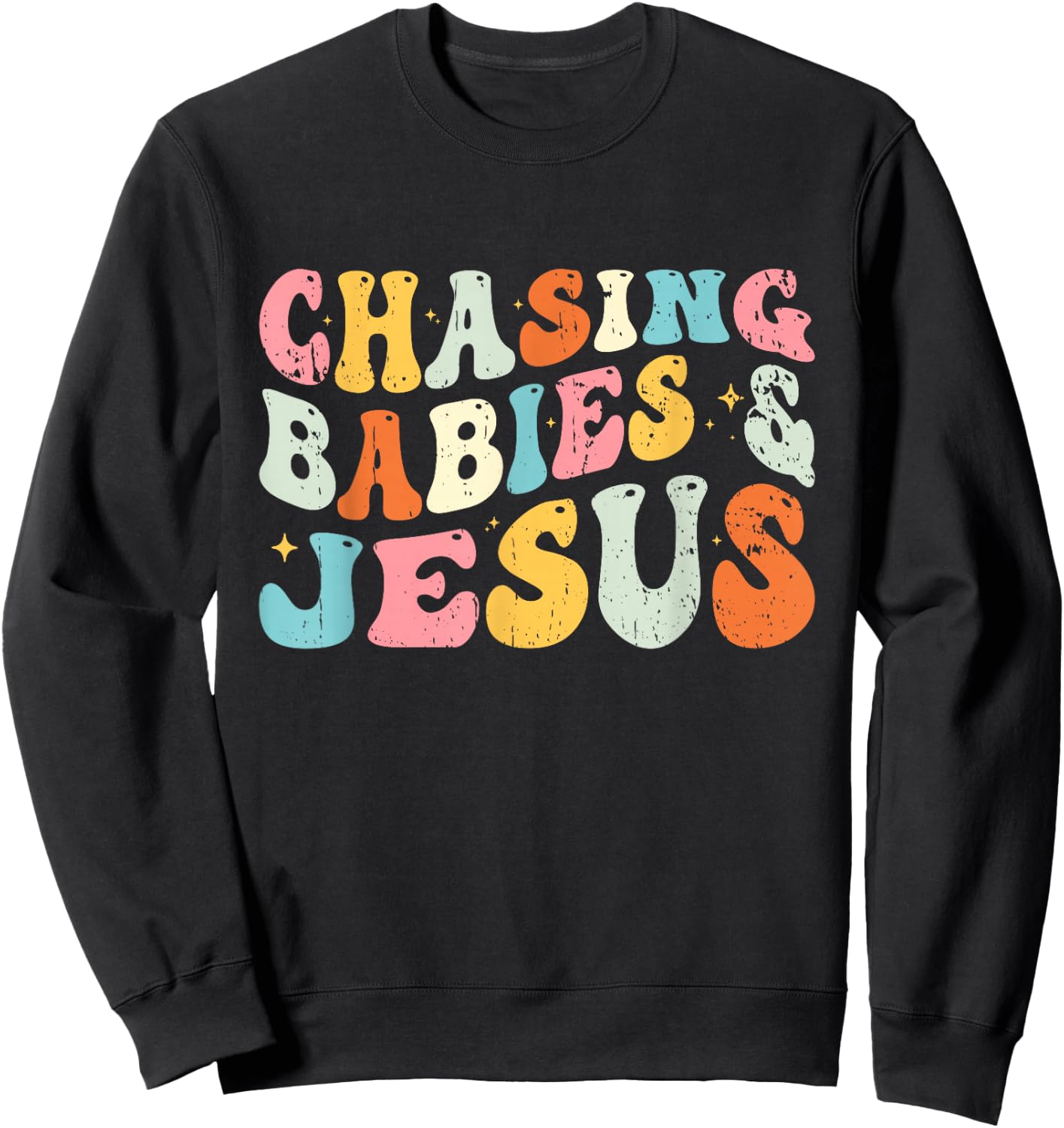Chasing Babies And Jesus Religious Christian Sweatshirt - Sweatshirt | Black