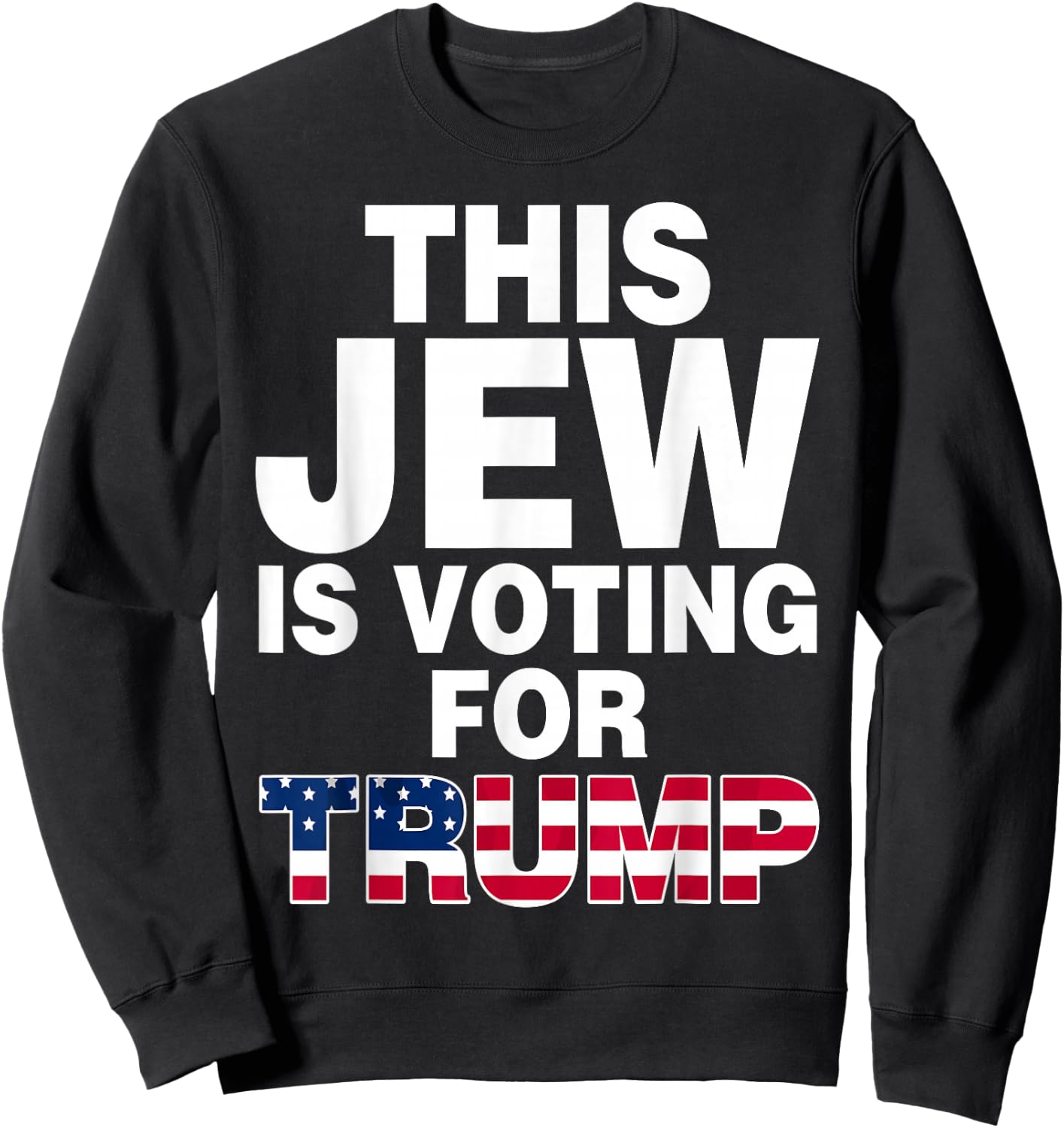 Jewish Trump Voter Republican Israel Donald Trump 2024 Sweatshirt - Sweatshirt | Black