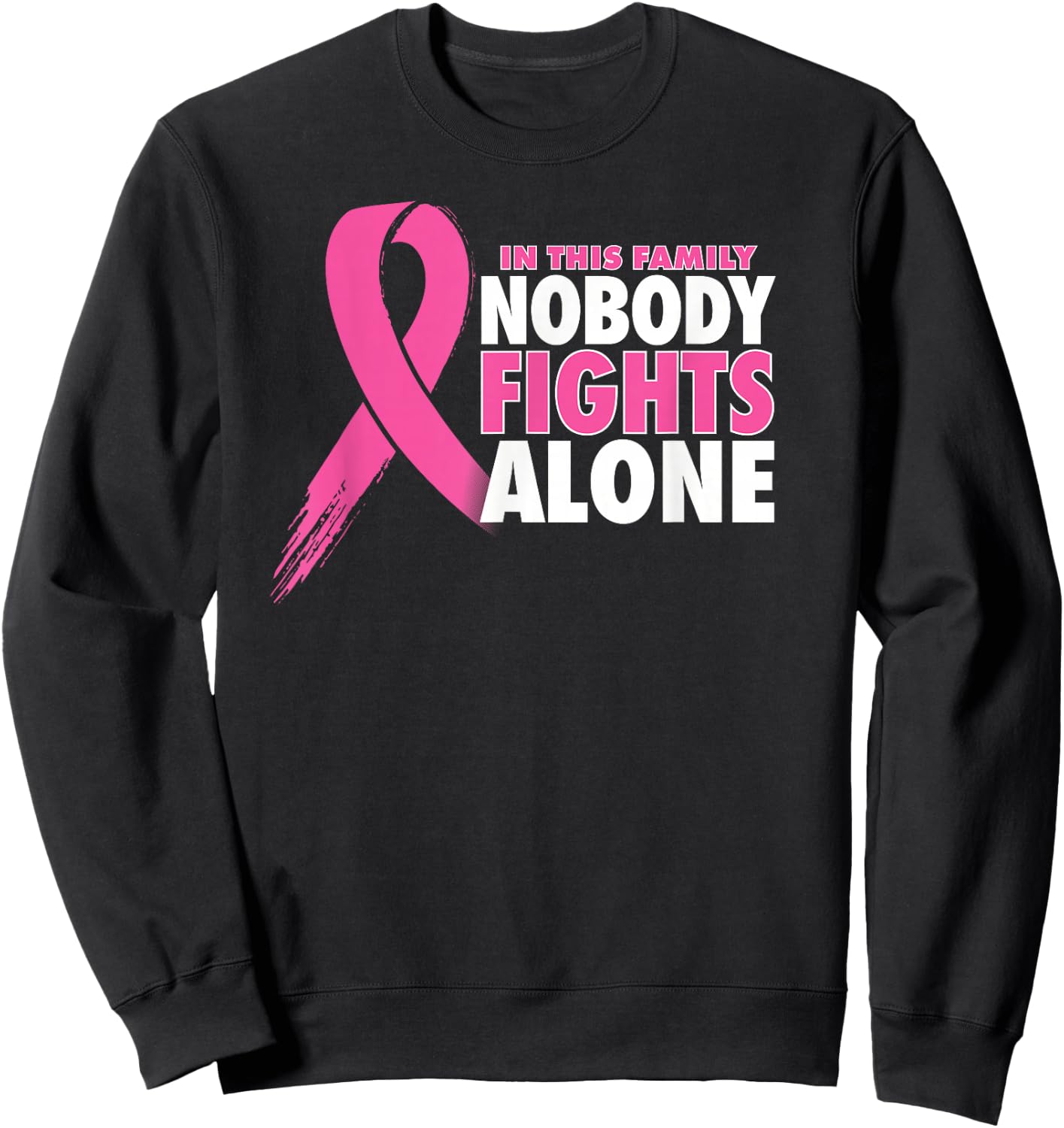Nobody Fights Alone Breast Cancer Awareness Family Matching Sweatshirt - Sweatshirt | Black
