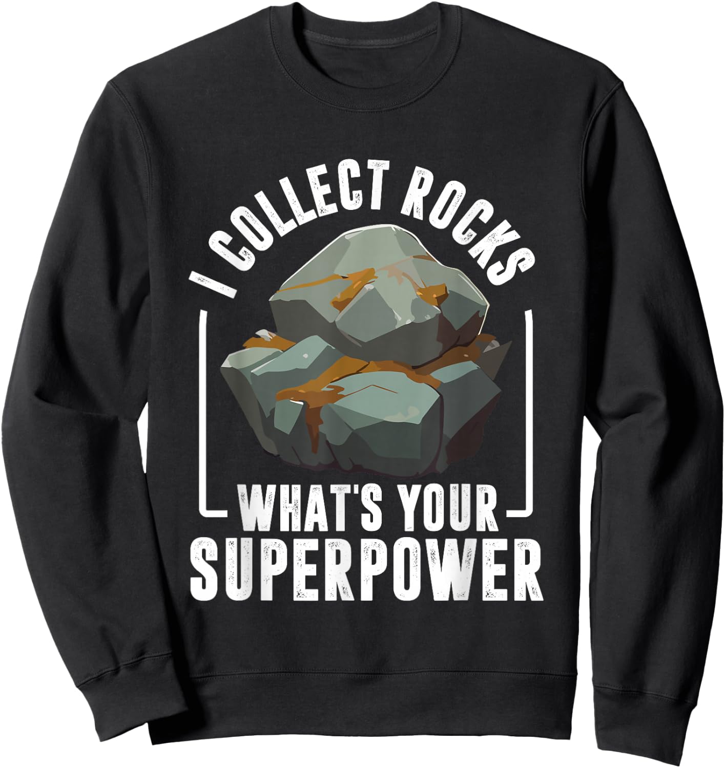 Rock Collector Funny Rock Hound Geologist Rock Collecting Sweatshirt - Sweatshirt | Black