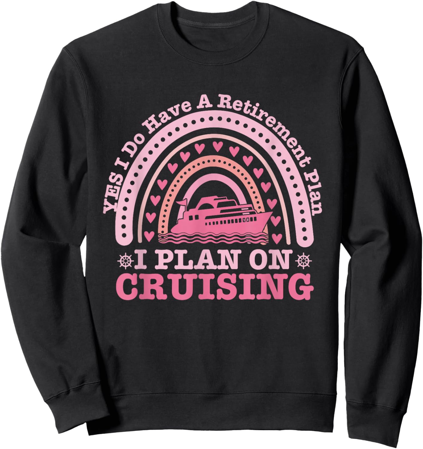 Carnival Cruise Retirement Plan Cruise Ship Cool Cruise Line Sweatshirt - Sweatshirt | Black