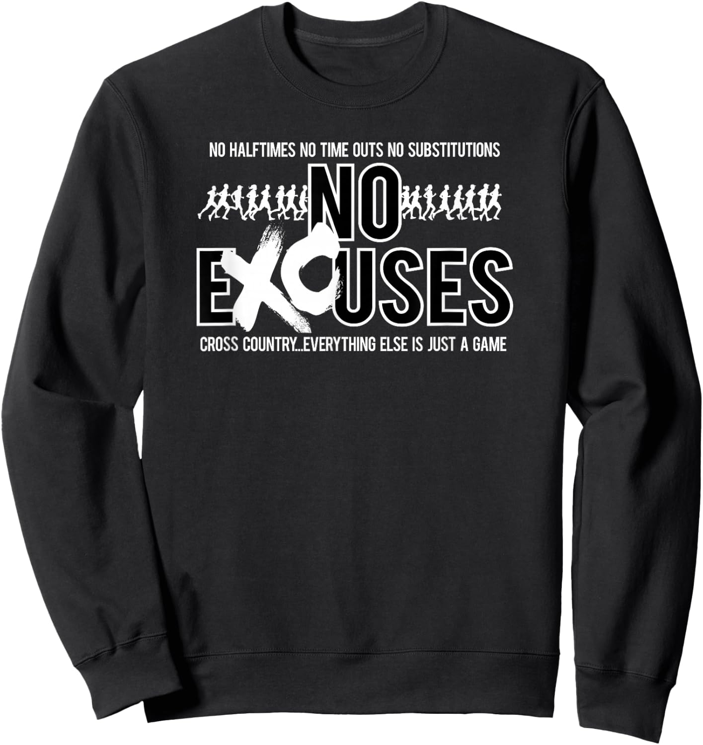 No Excuses Cross Country XC Everything Else Is Just A Game Sweatshirt - Sweatshirt | Black