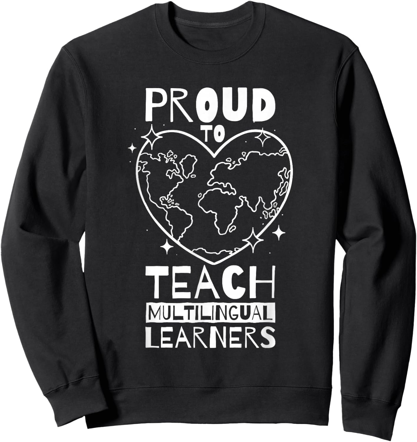 ESL Teacher Proud to Teach Multilingual Learners Sweatshirt - Sweatshirt | Black