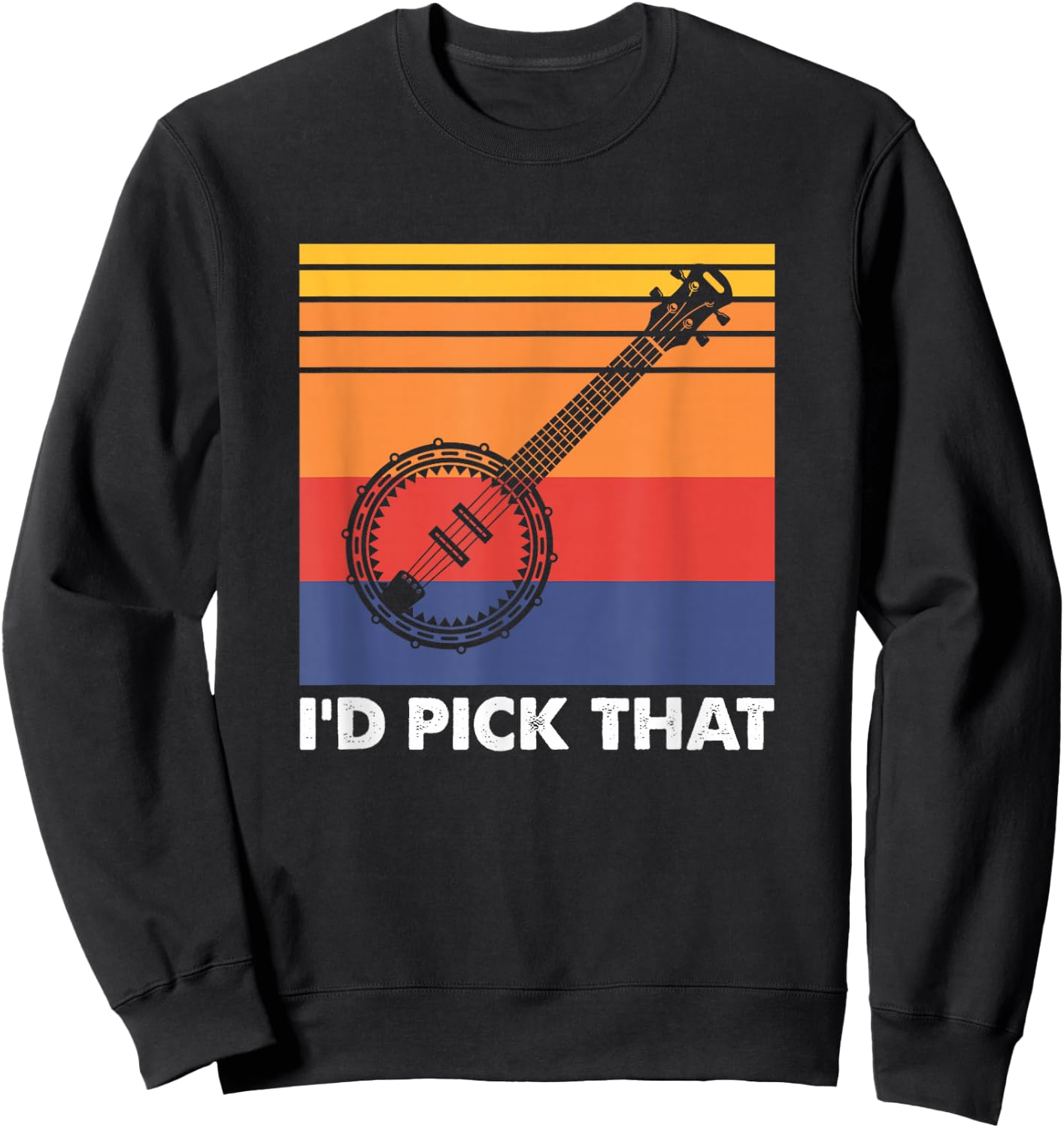 I'd Pick That - Banjo Player Sweatshirt - Sweatshirt | Black