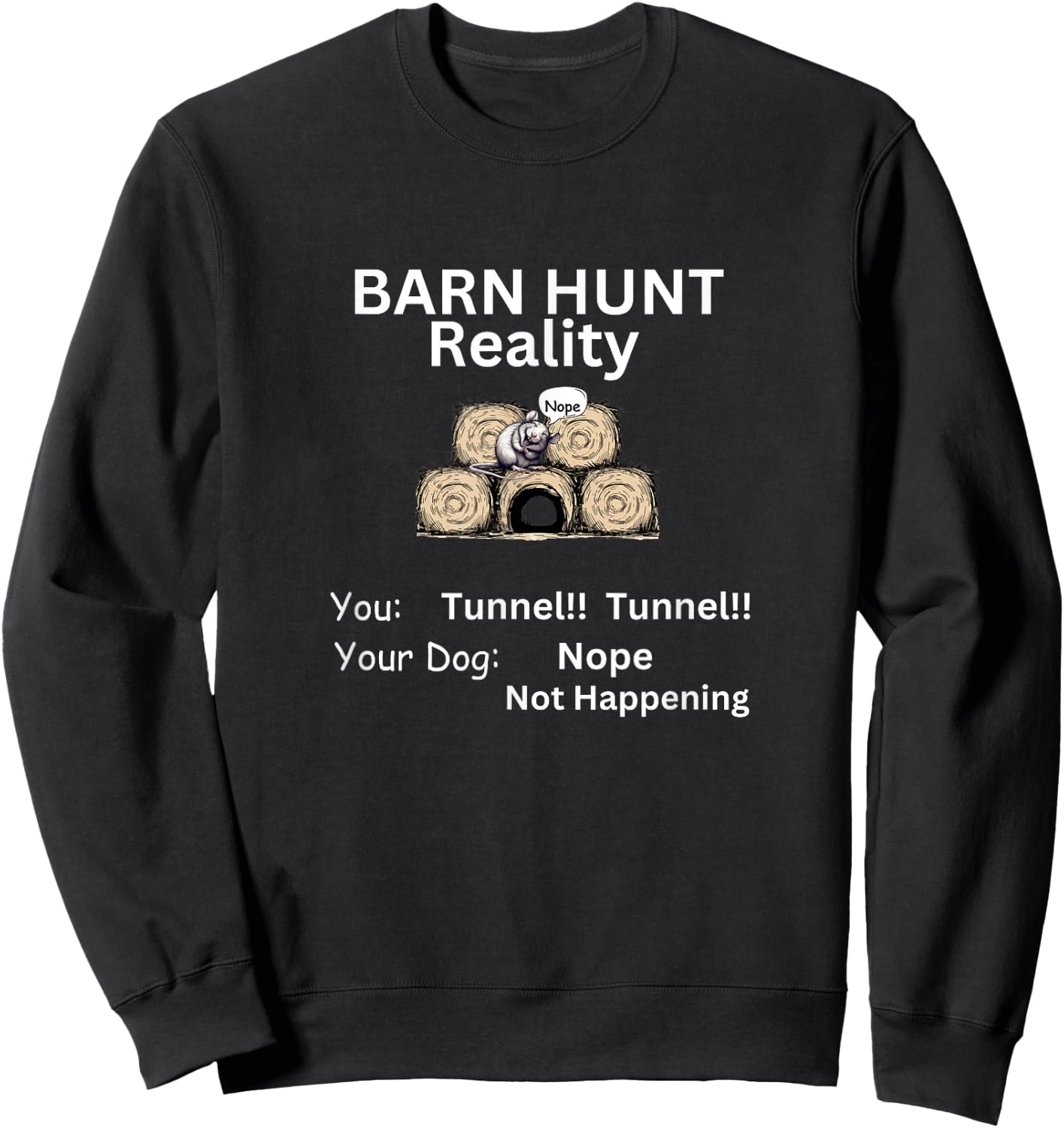 Funny Barn Hunt - Tunnel Reality not happening with cute rat Sweatshirt - Sweatshirt | Black