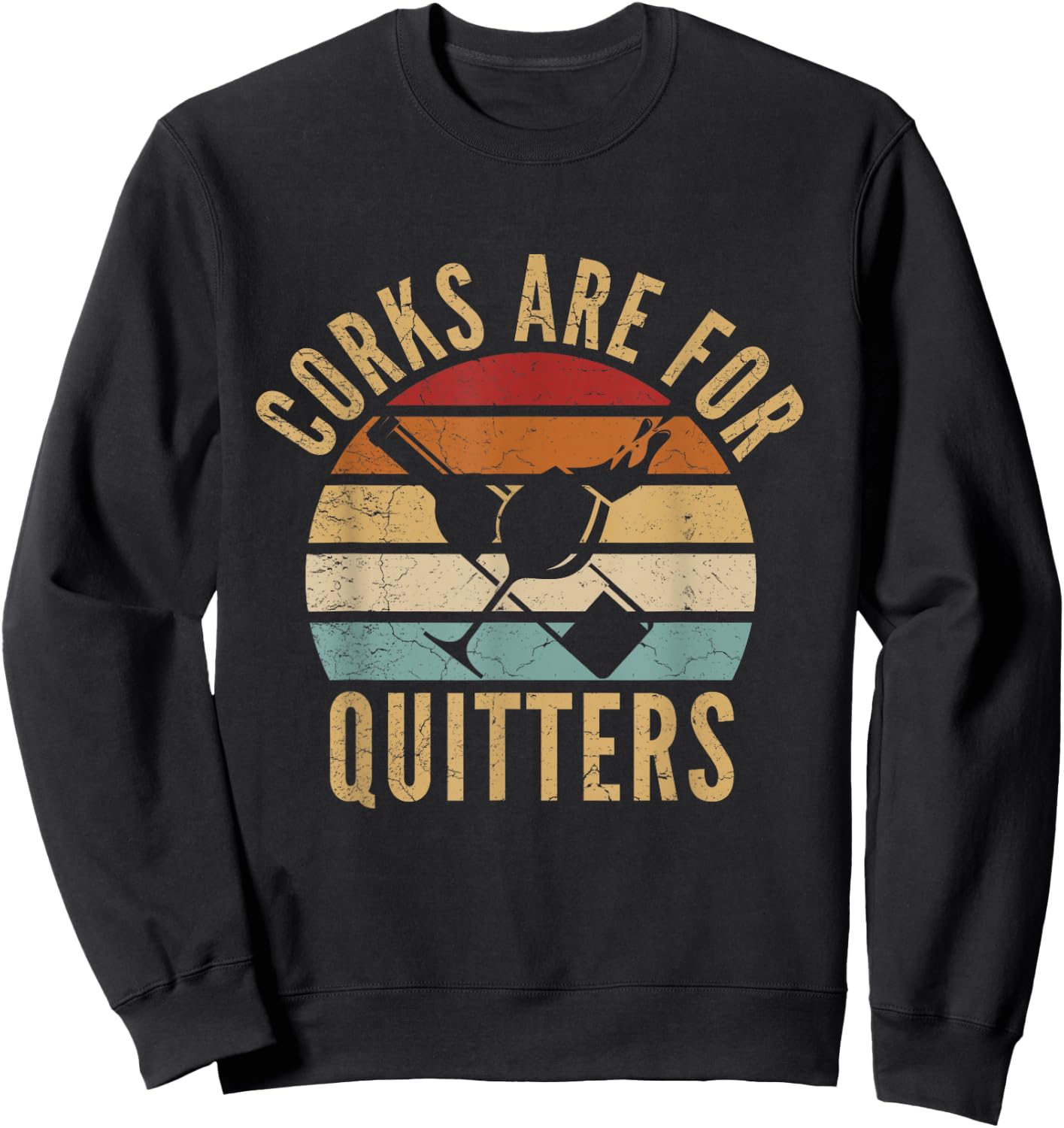 Corks Are For Quitters Funny wine lover Sweatshirt - Sweatshirt | Black