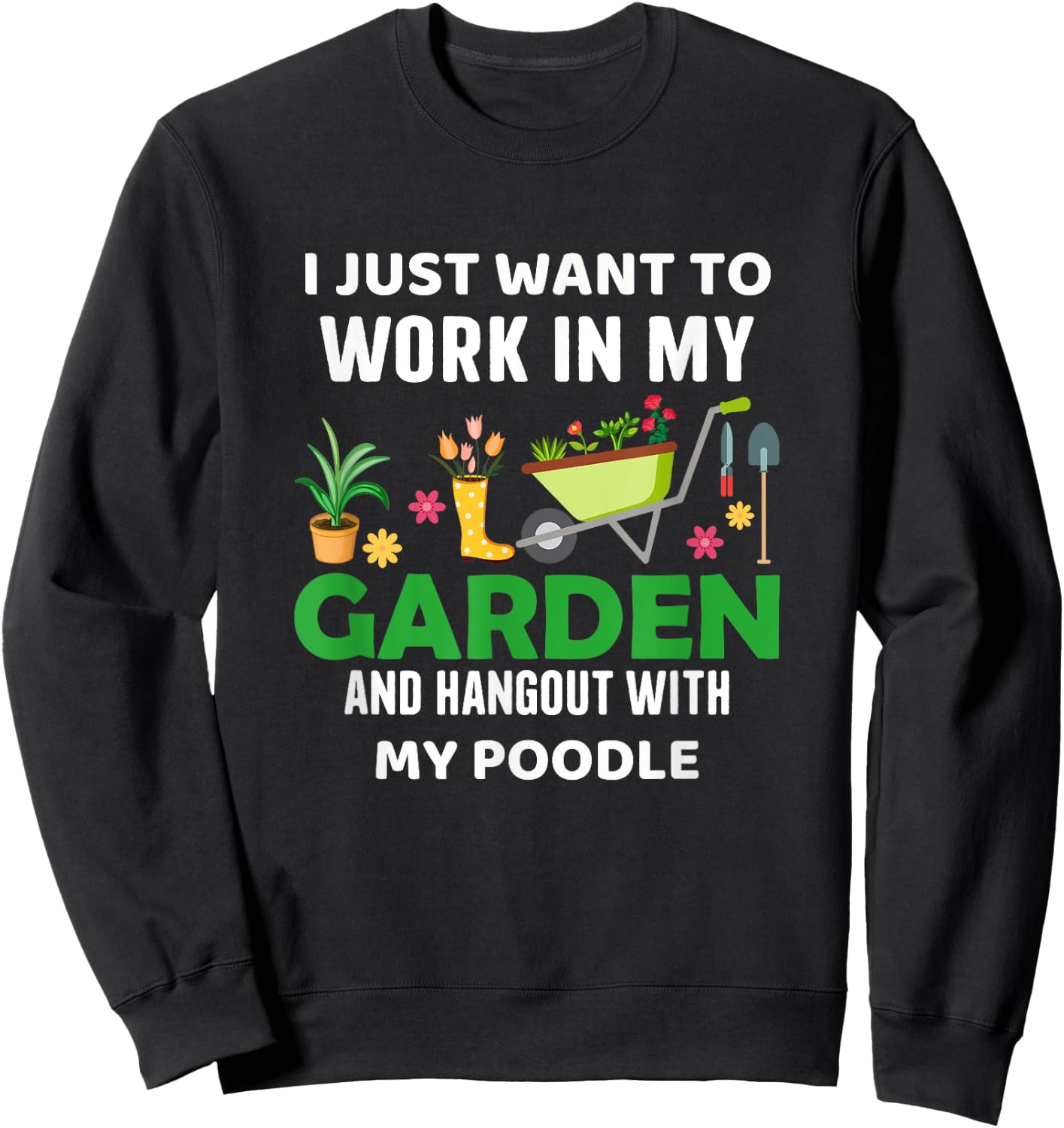 My Poodle Gardener Pet Lover Gardening Plants Sweatshirt - Sweatshirt | Black