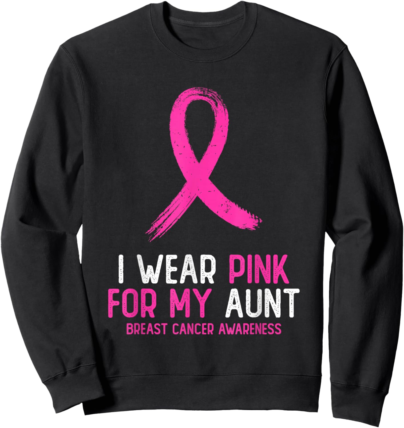 I Wear Pink For My Aunt Breast Cancer Awareness Pink Ribbon Sweatshirt - Sweatshirt | Black